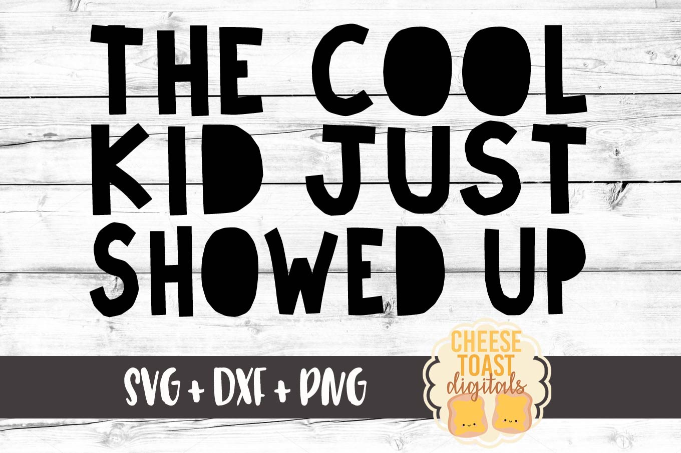 The Cool Kid Just Showed Up - Kid SVG PNG DXF Cut Files (73613) | SVGs