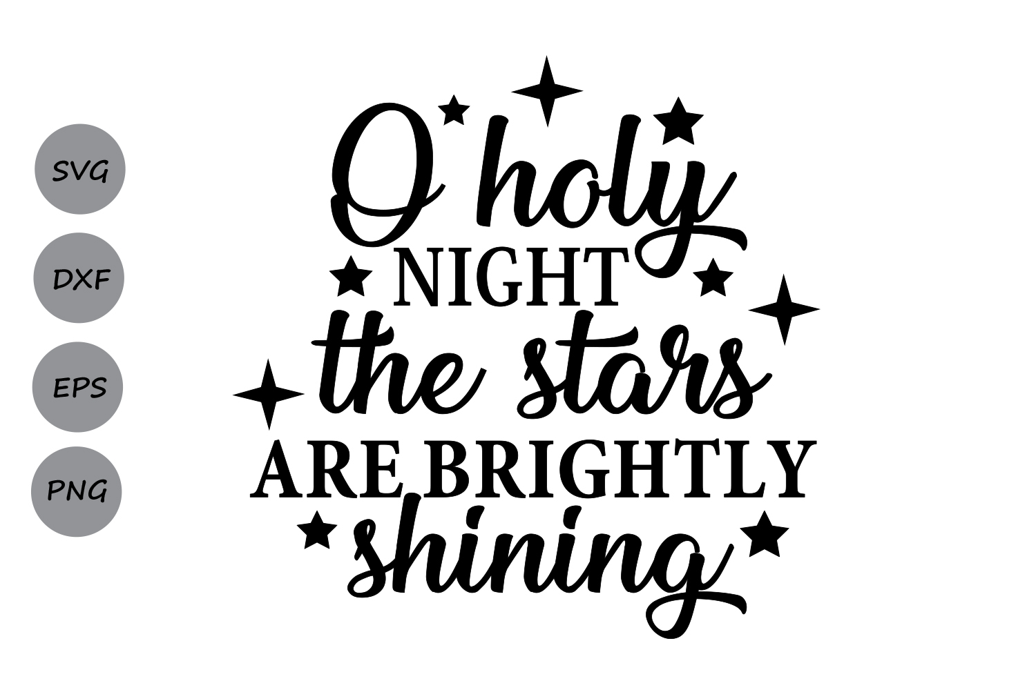 O Holy Night The Stars Are Brightly Shining SVG, Christmas SVG, Merry Christmas Song SVG, Holy ...