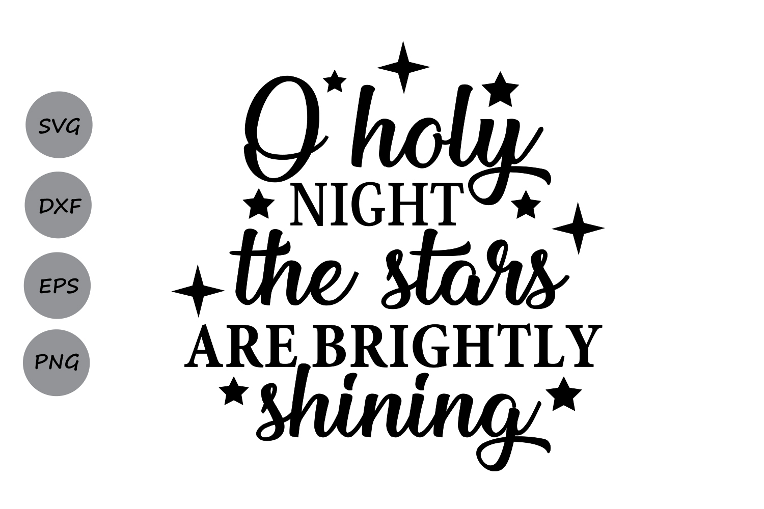 O Holy Night The Stars Are Brightly Shining SVG, Christmas SVG, Merry