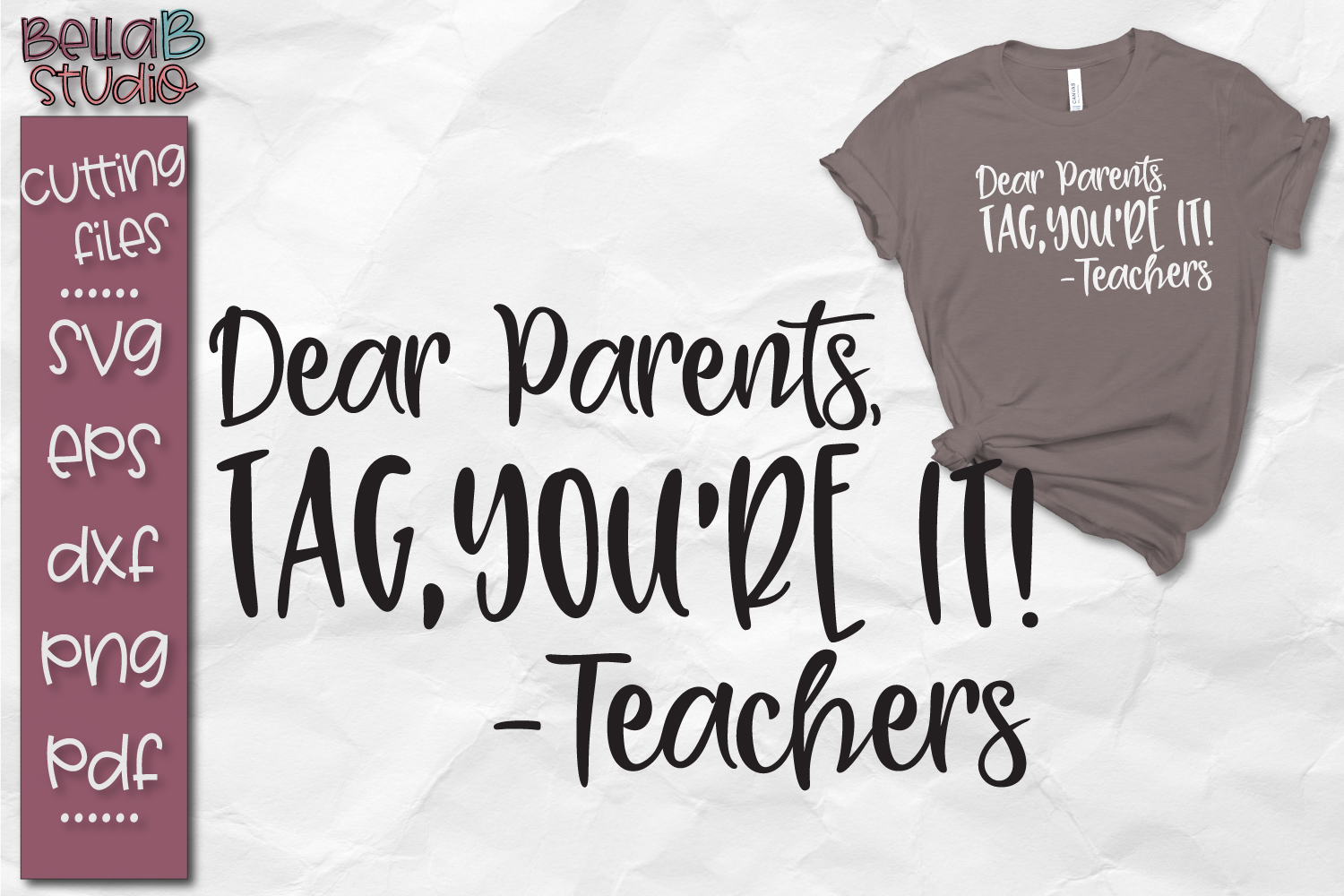 Download Dear Parents, Tag You're It SVG File, Teacher SVG