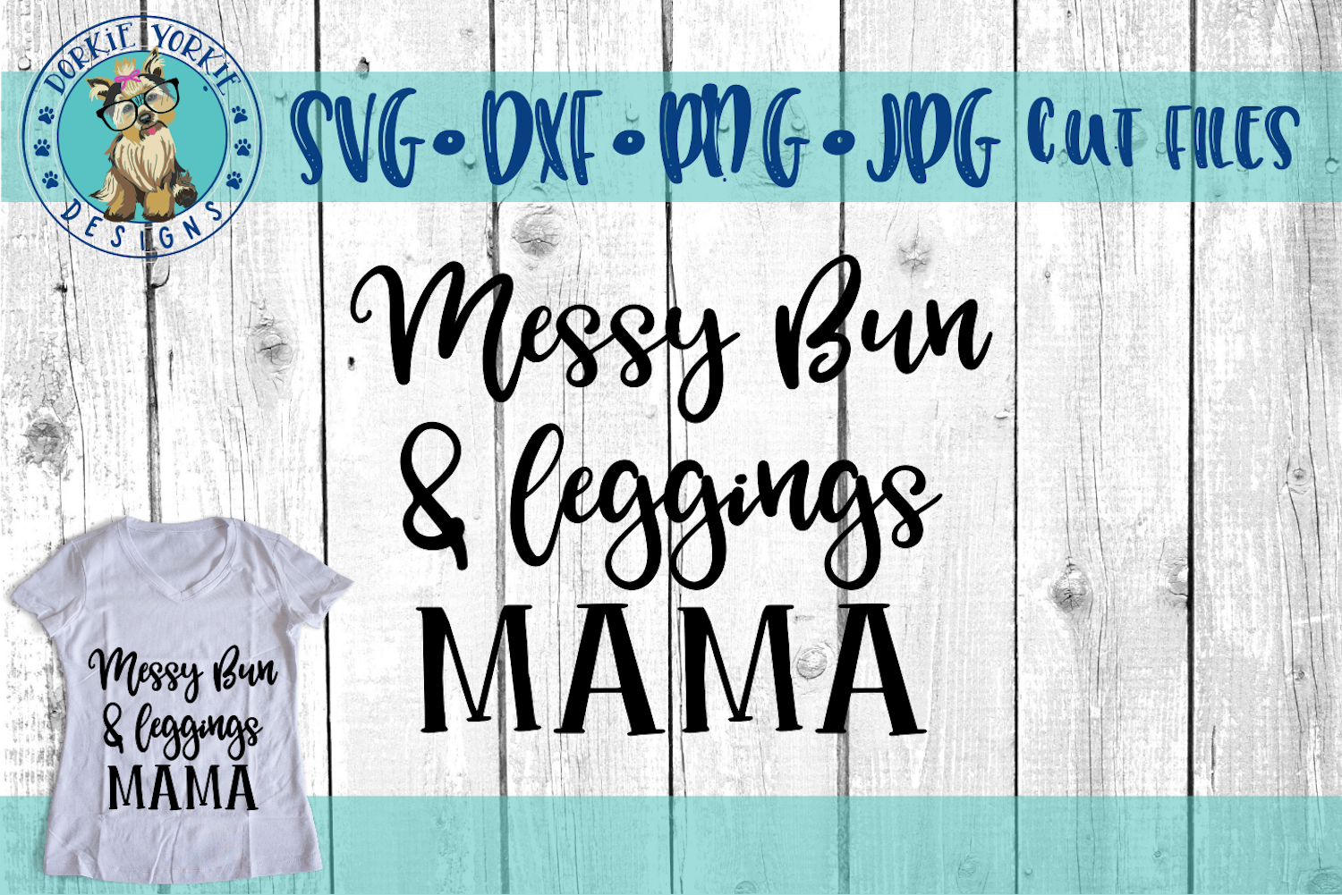 Messy Bun & Leggings Mama - Mom Life - SVG Cut Files ...