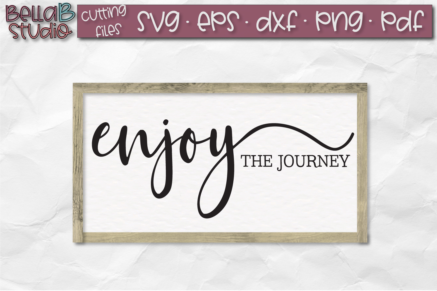 Enjoy The Journey SVG File, Wood Sign SVG Cut File (100924 ...