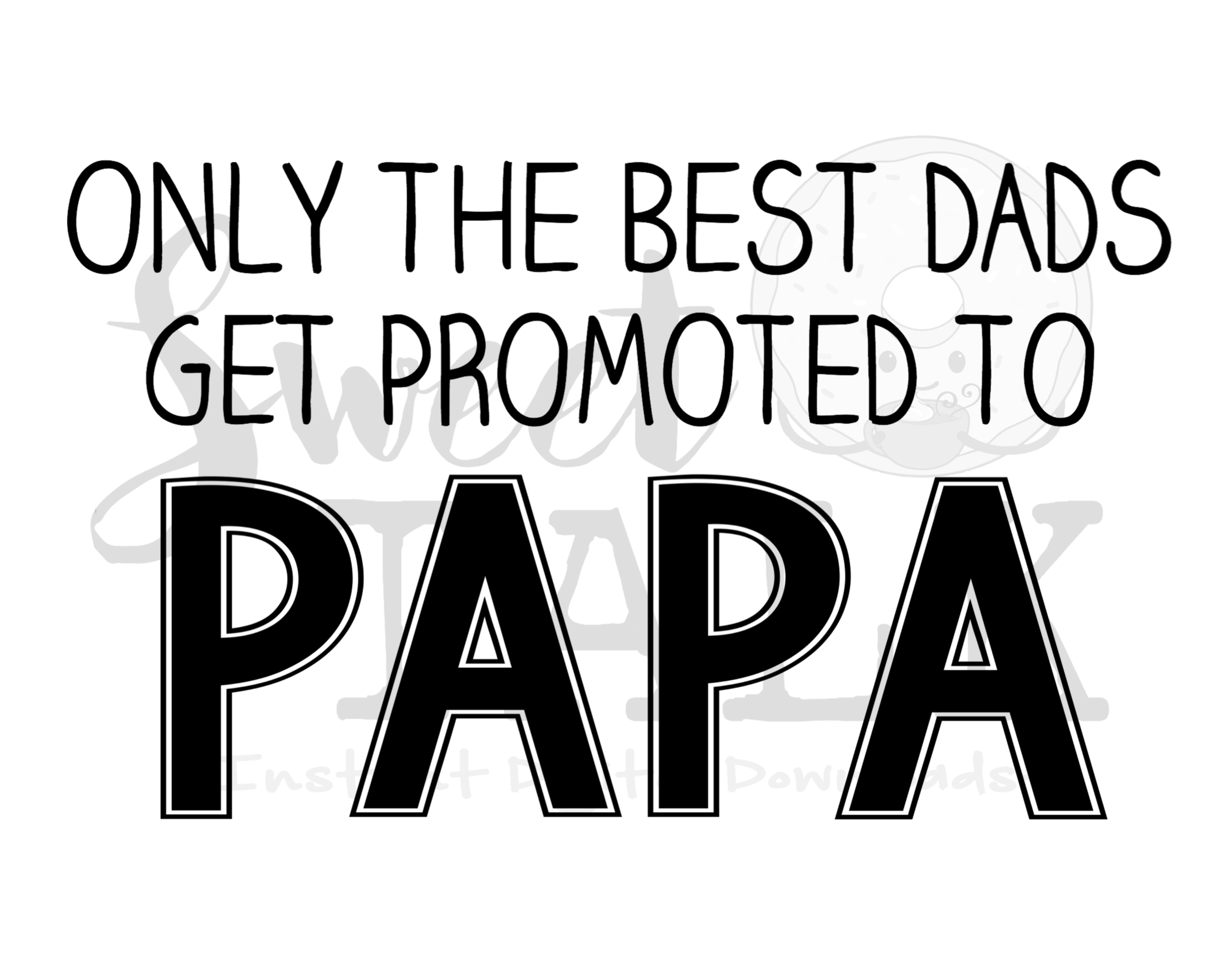 Download Only the best Dads get promoted to Papa-svg,dxf,png,jpg ...