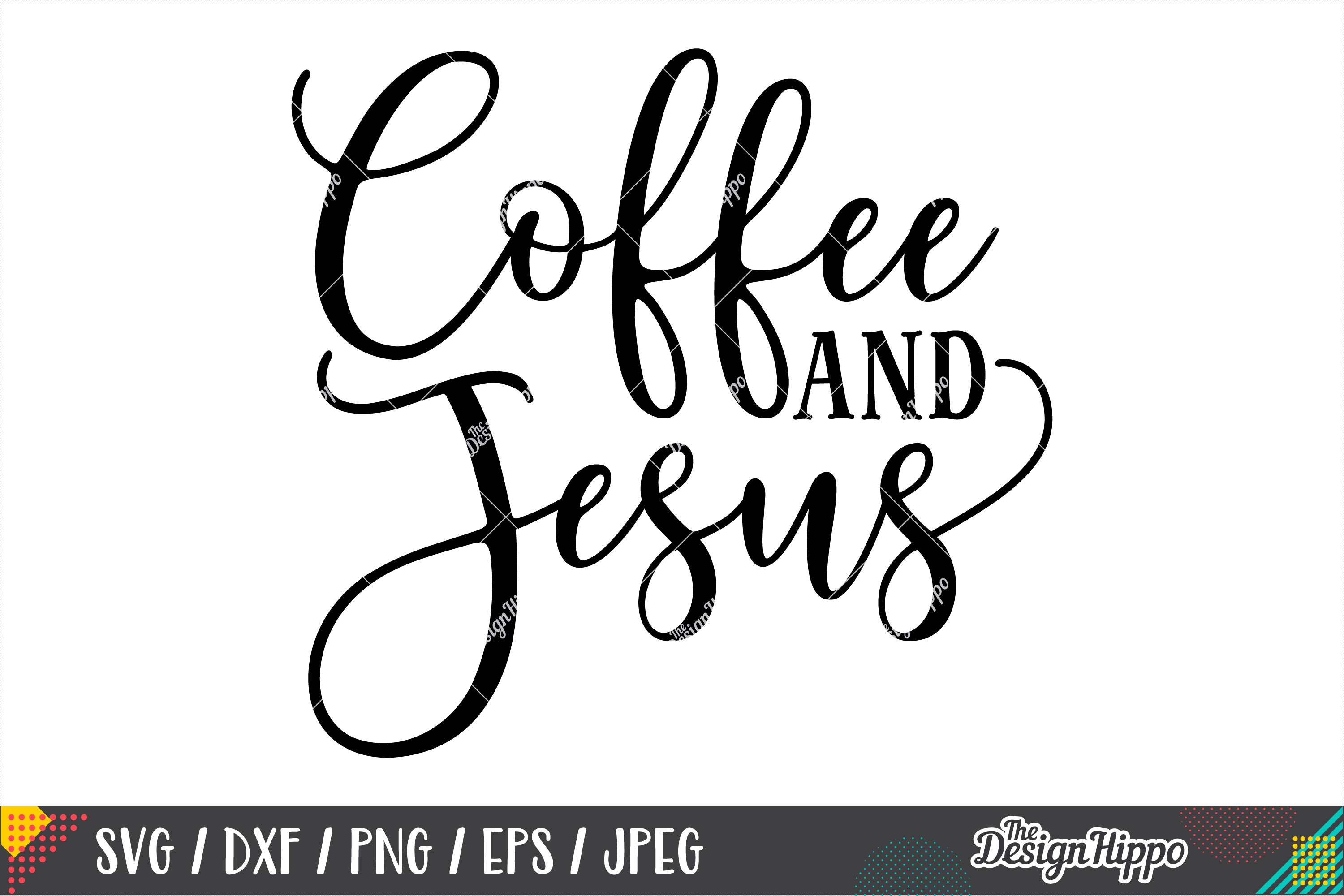 Coffee And Jesus Svg Dxf Png Eps Cricut Cut Files 283563 Cut Files Design Bundles 4543