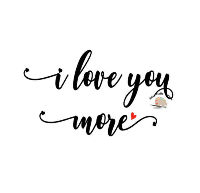 I love you more svg Valentine's day svg, wedding picture ...