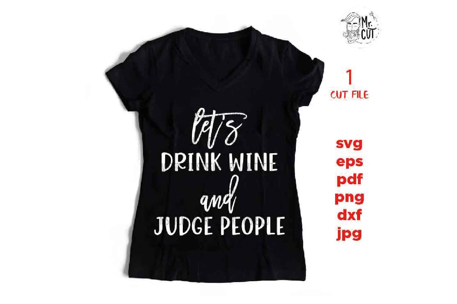 Download Wine Svg, Wine shirt Svg, let's drink wine and judge people