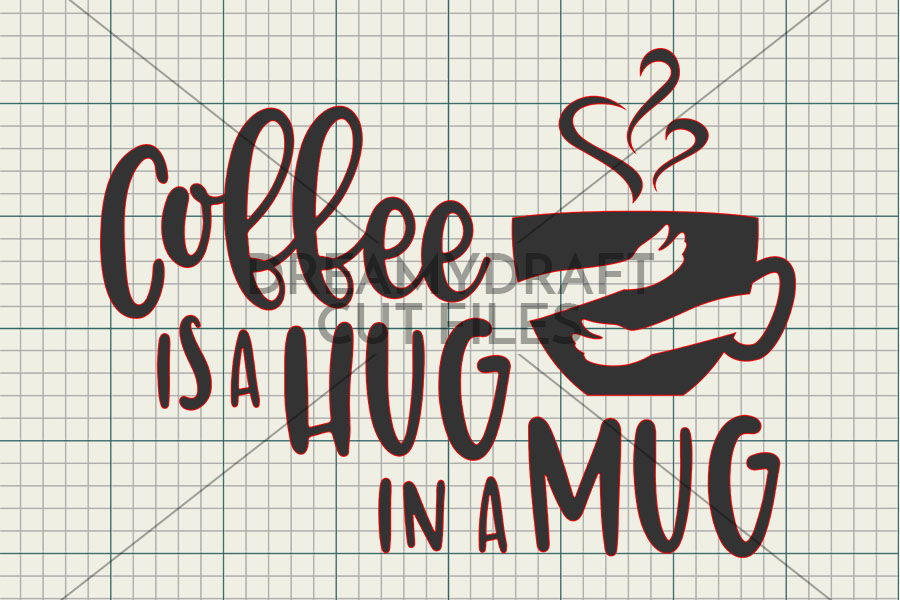 Coffee is a hug in a mug SVG & DXF cut file printable