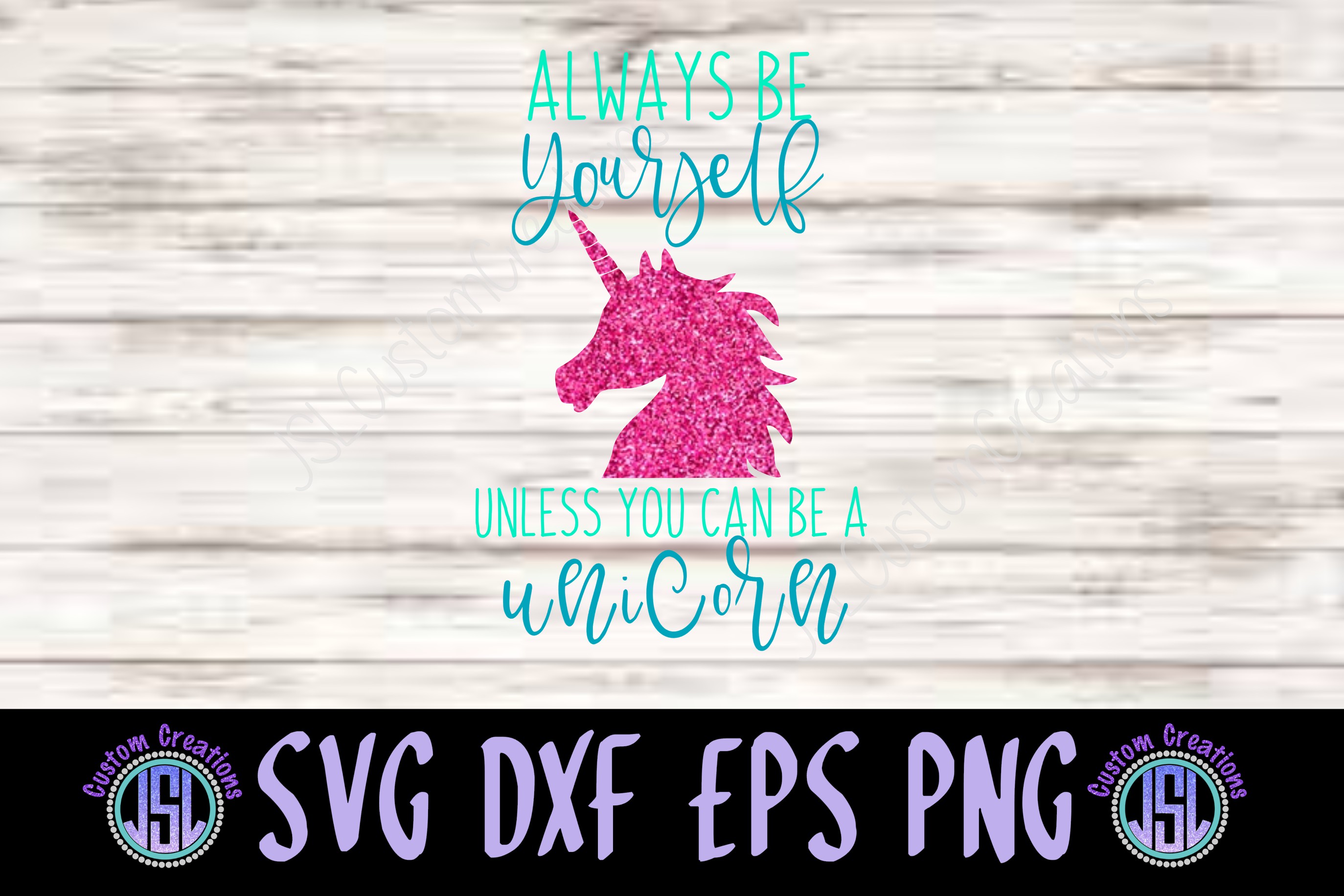 Download Always Be Yourself ... Be A Unicorn | SVG DXF EPS PNG ...