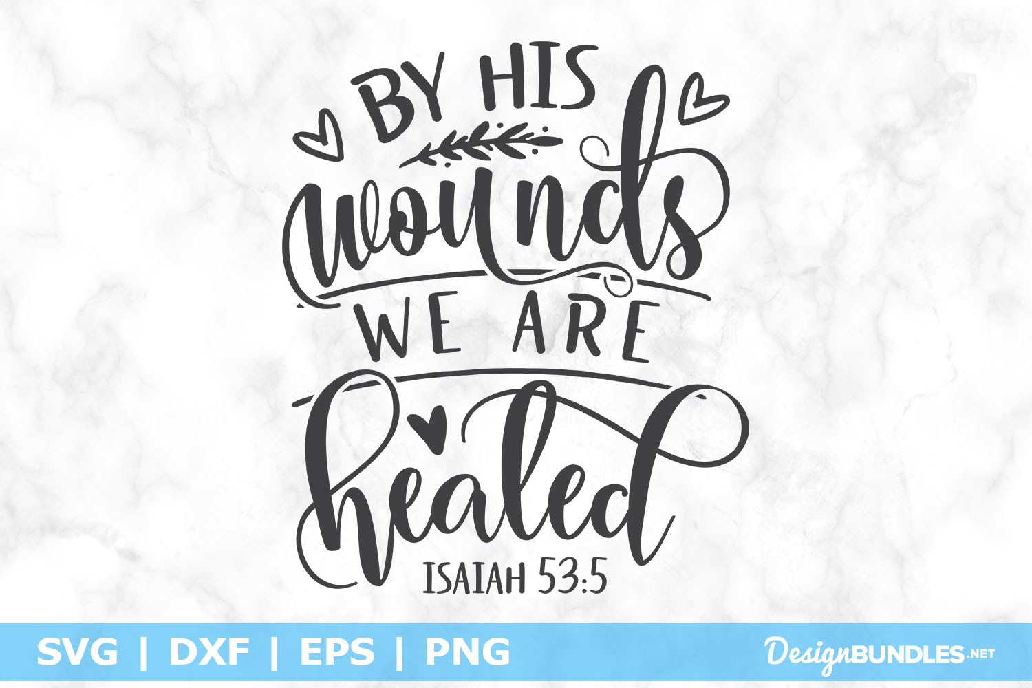 By His wounds we are healed - Isaiah 53 5 SVG File