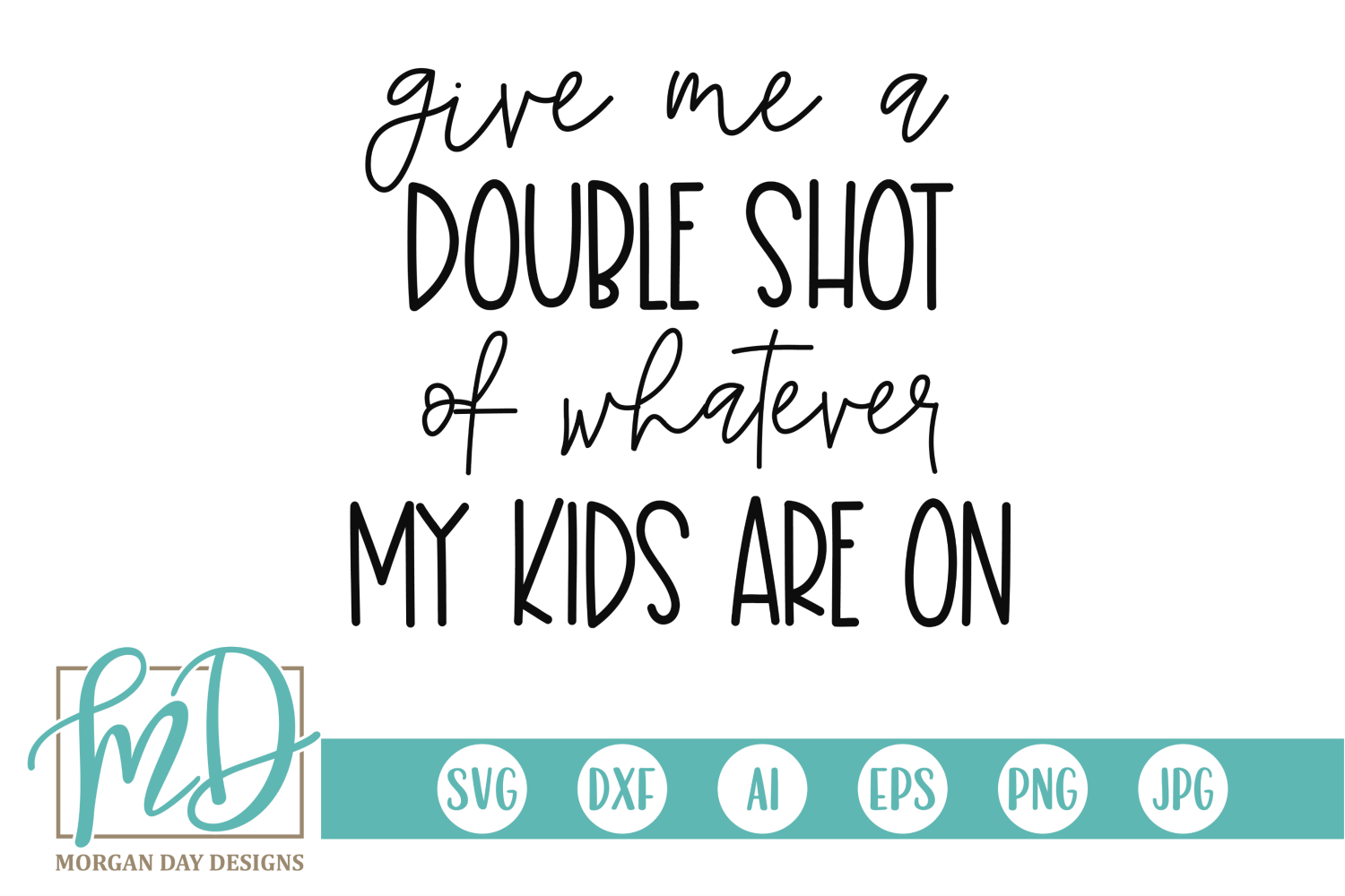 Mom Quote - Double Shot - Mom Life - Mother's Day SVG (249048) | SVGs