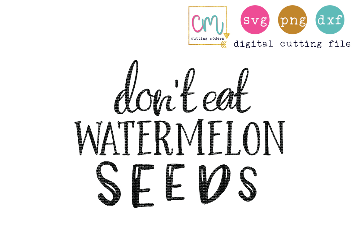 Download Don't Eat Watermelon Seeds (114948) | SVGs | Design Bundles