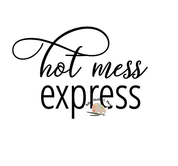 Download Hot mess express svg cut file jpg, trendy svg for ...