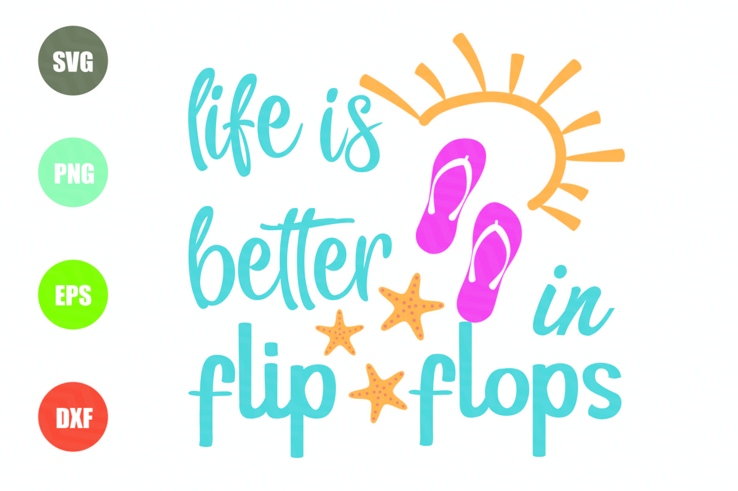 Life Is Better In Flip Flops SVG