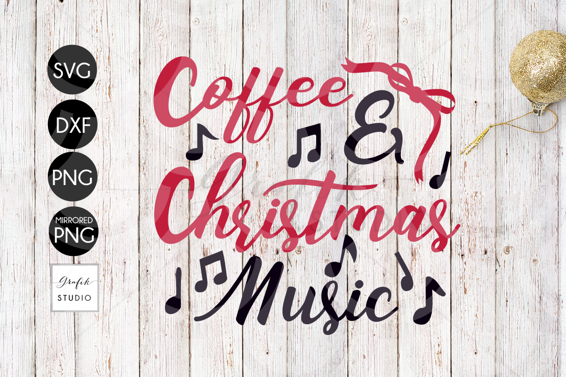 Download Coffee and Christmas music CHRISTMAS SVG File (47643 ...