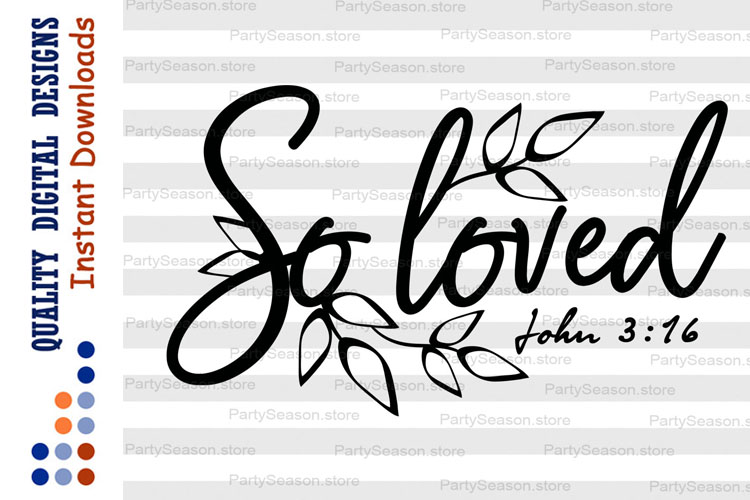 So Loved SVG John 316 svg Bible verse svg Christian Svg dxf (137491