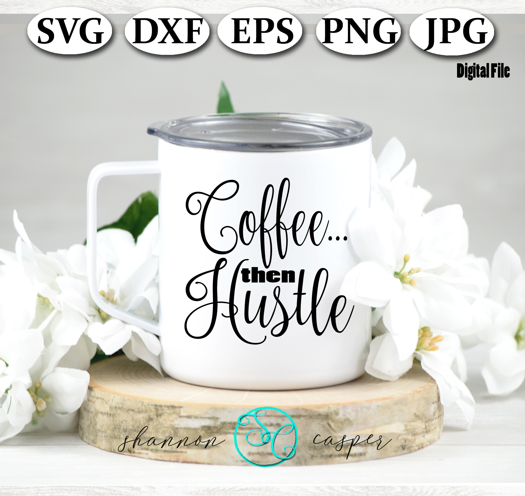 Download Funny Coffee Quote SVG| Coffee then Hustle|Coffee Cup Saying
