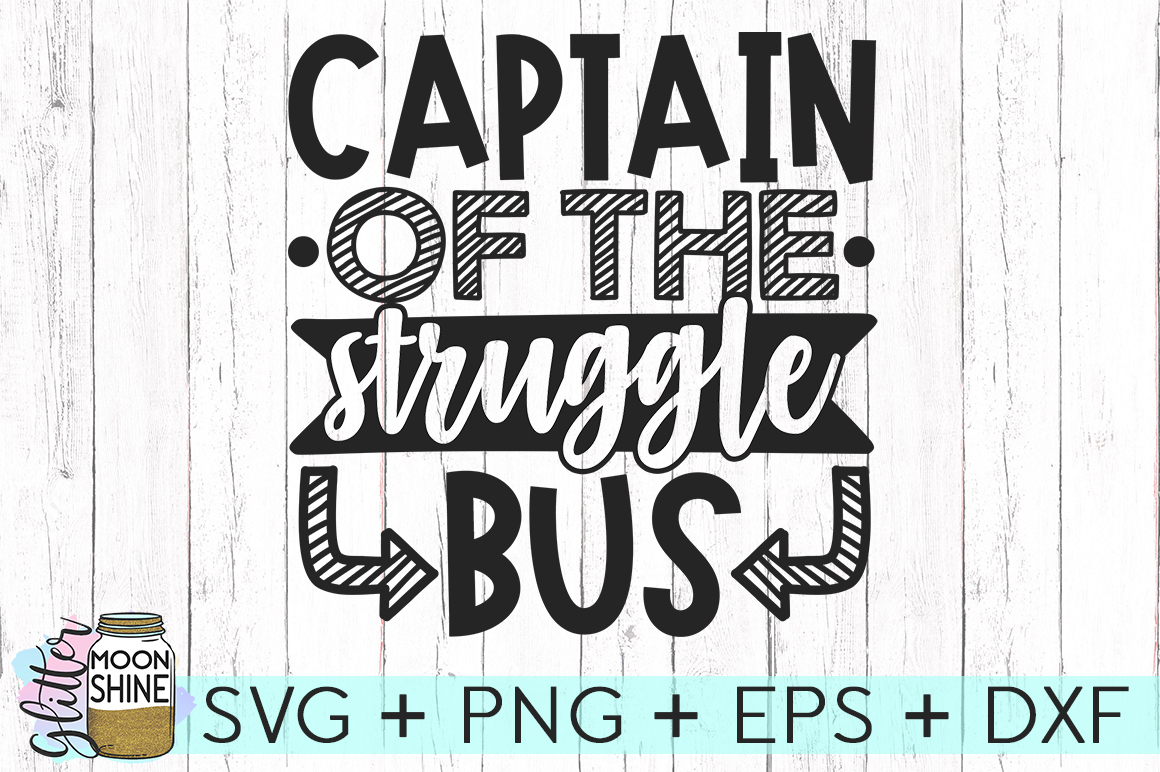 Captain Of The Struggle Bus SVG DXF PNG EPS Cutting Files