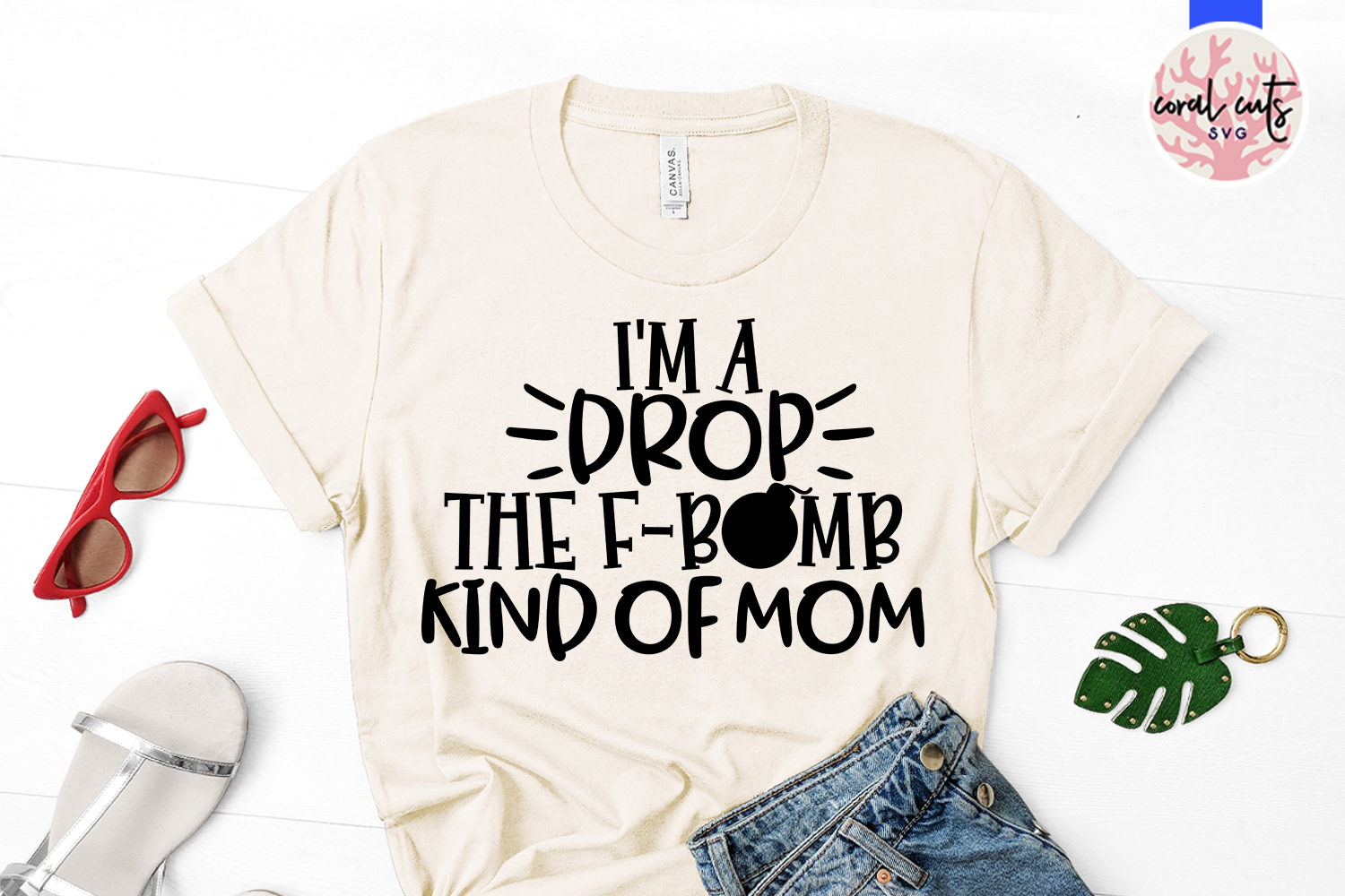 Download I'm a drop the f bomb kind of mom - Mother SVG EPS DXF PNG ...