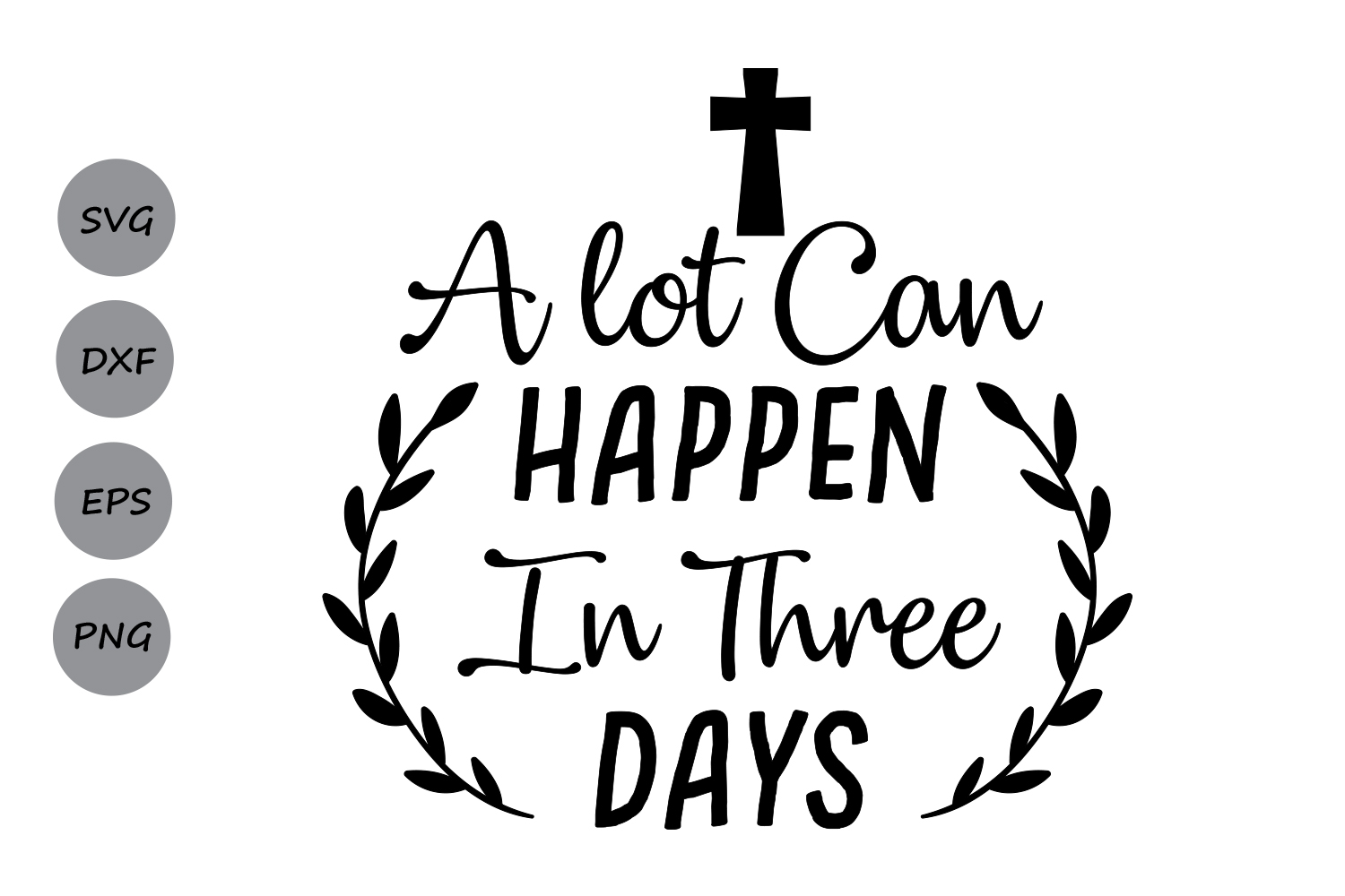 Download A lot can happen in three days svg, Easter SVG, Christian ...