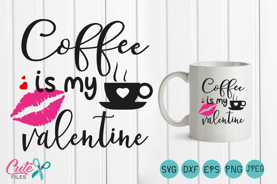 Download Coffee is my valentine SVG,Lips svg Happy Valentines Day ...