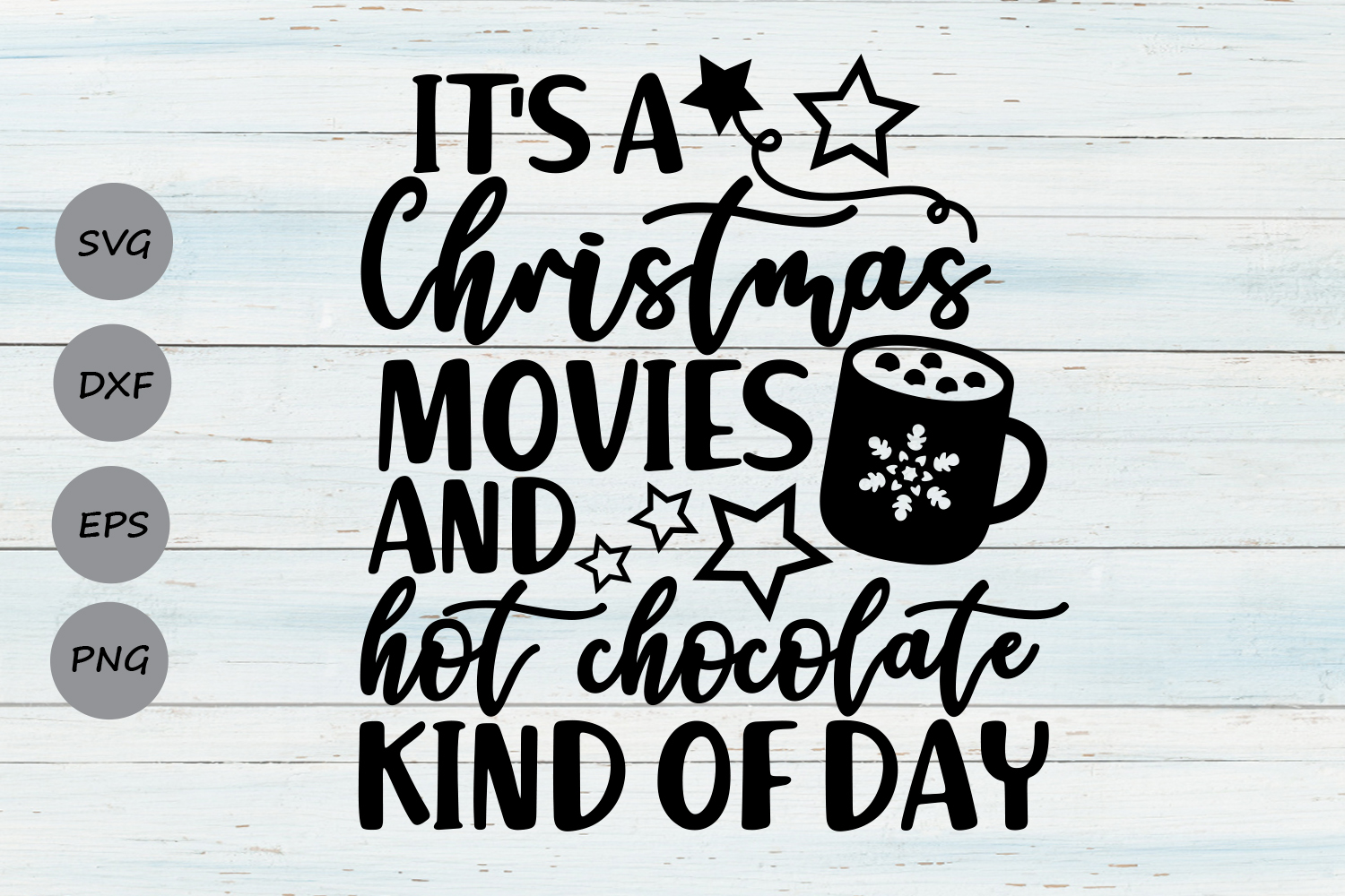 Download Its A Christmas Movies And Hot Chocolate Kind Of Day Svg.