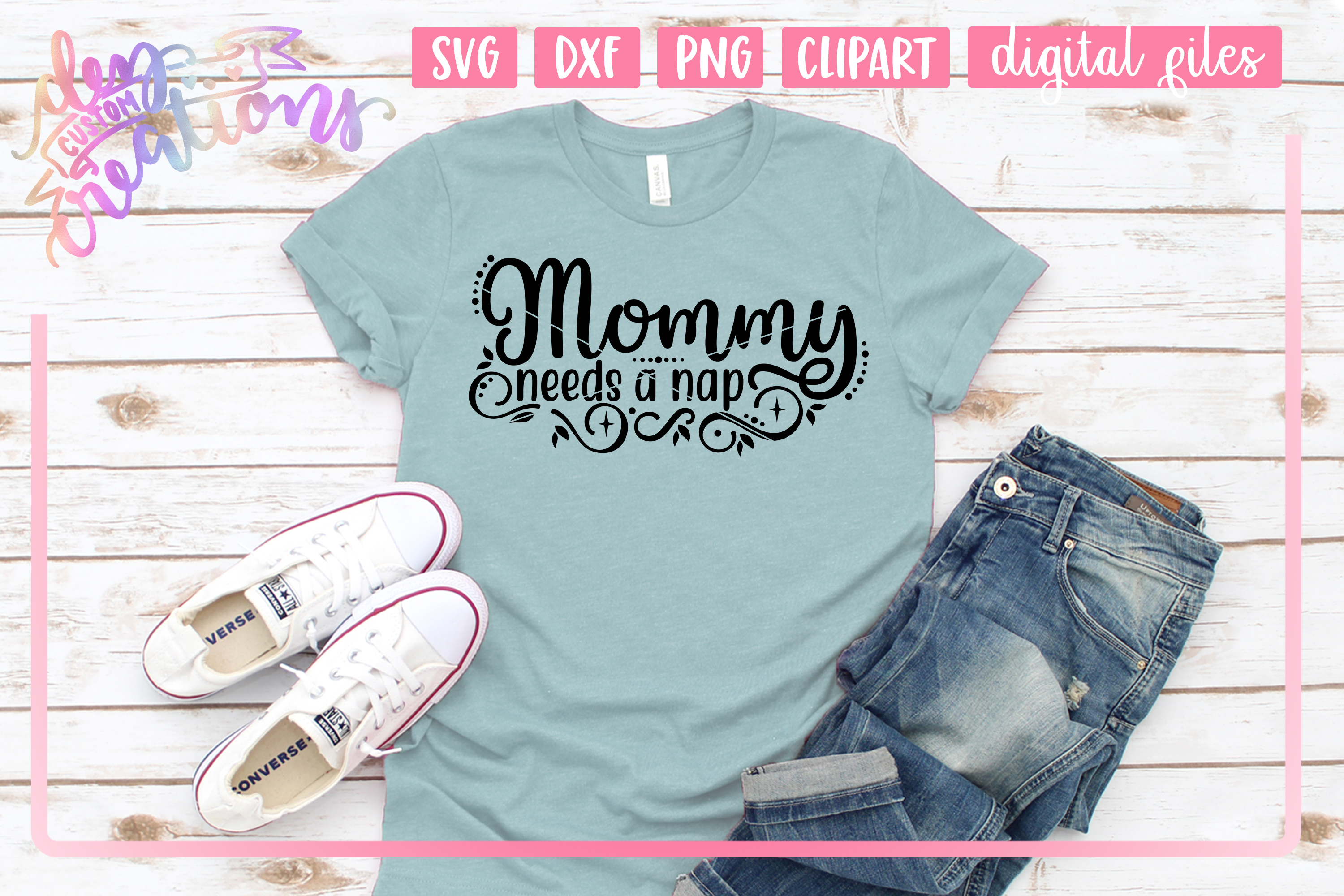 Mommy Needs A Nap - SVG cut files