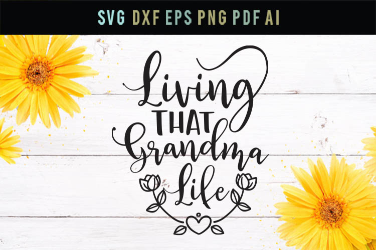 Download Living that grandma life Svg Grandma Svg Grandma Quote Svg ...