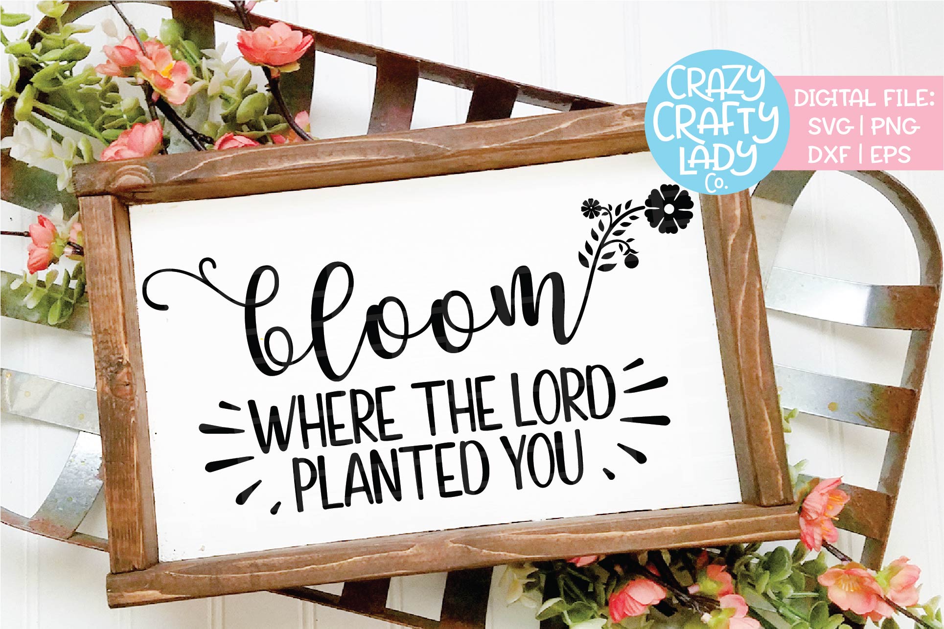 The Little Lord Who Makes Flowers Bloom Bloom Where The Lord Planted You SVG DXF EPS PNG Cut File (193359