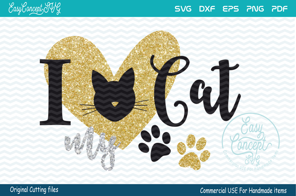Download I Love My Cat, SVG - DXF - PNG - EPS - PDF Original Cut ...
