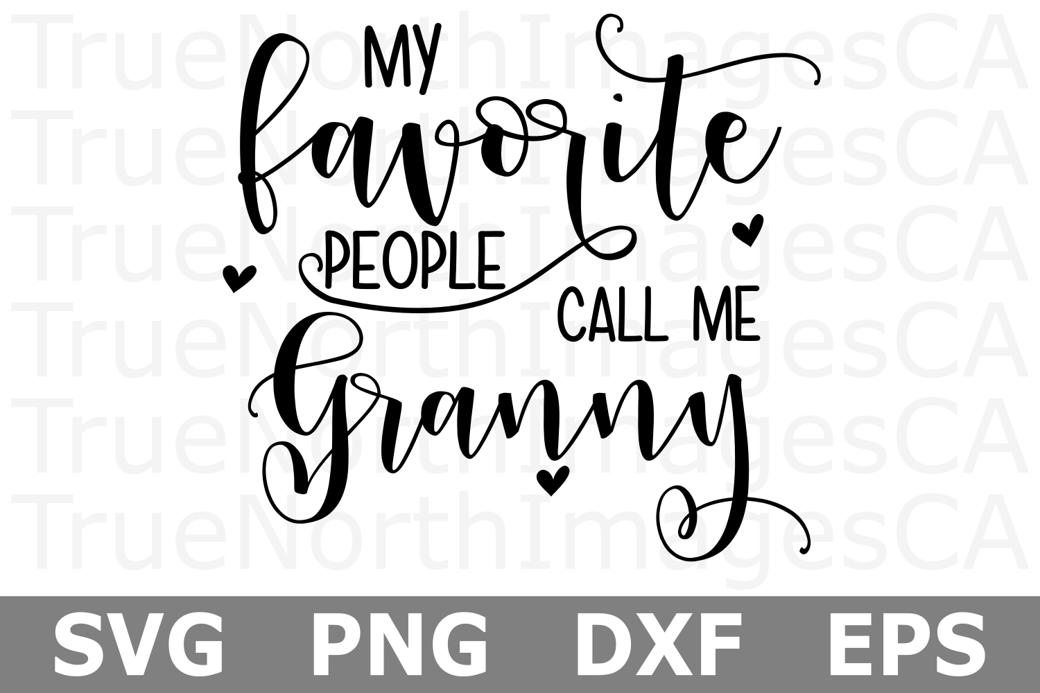 My Favorite People Call Me Granny - A family SVG Cut File