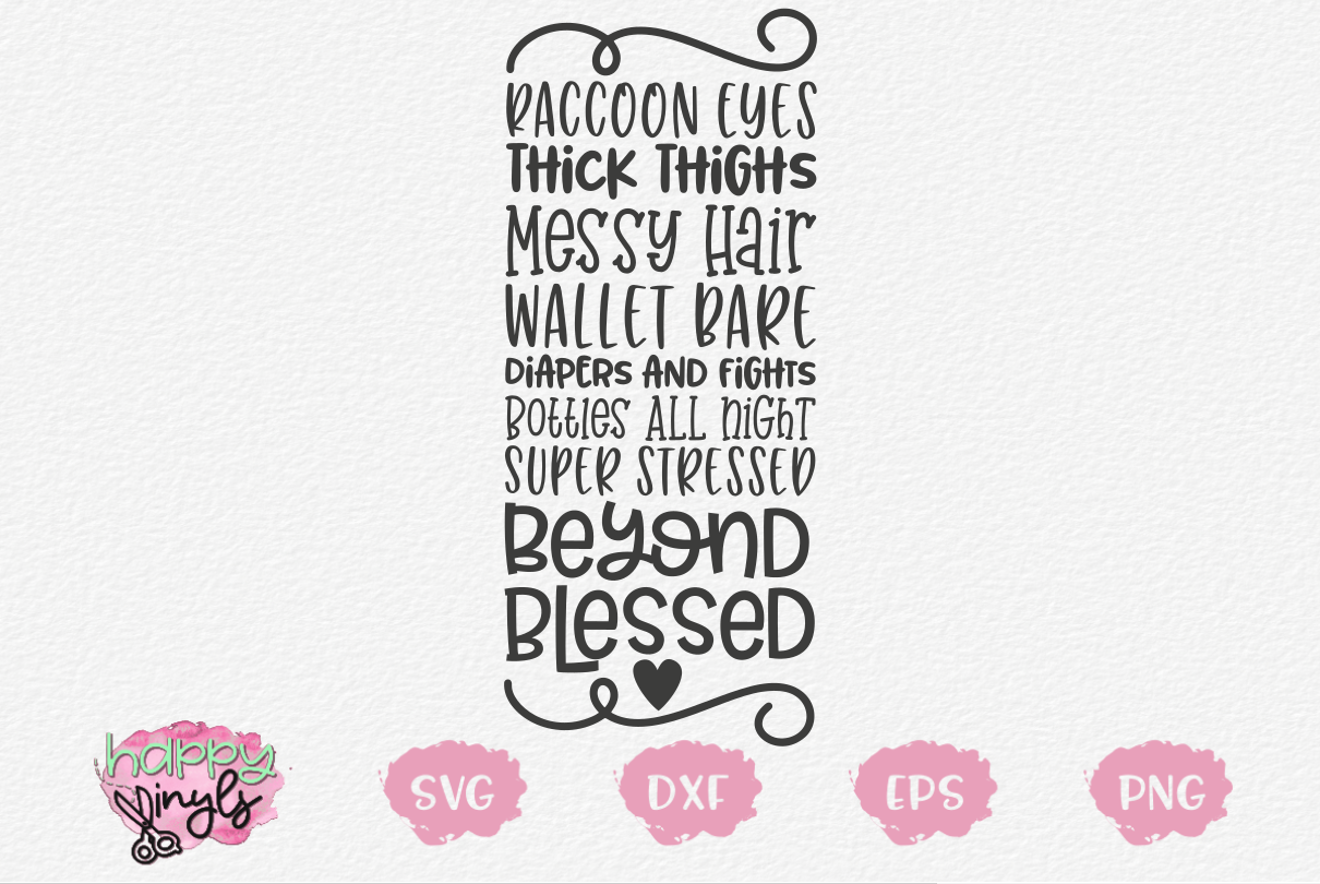 Download Raccoon Eyes Thick Thighs Beyond Blessed - A Mom SVG ...