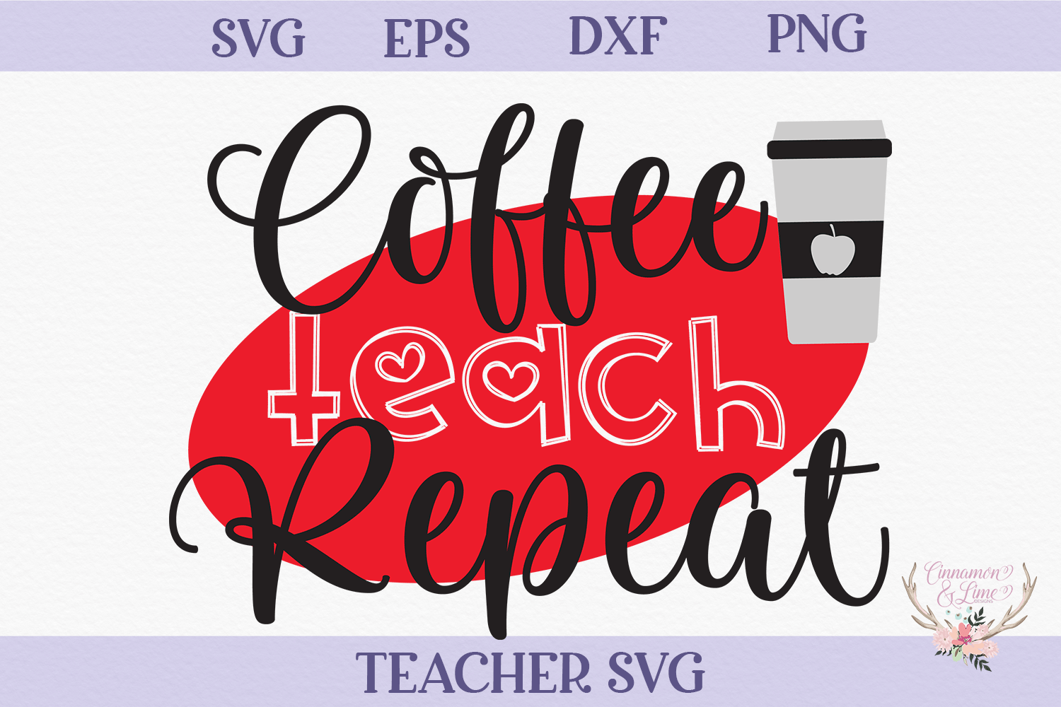 Download Teacher SVG - Coffee Teach Repeat (289565) | Cut Files ...