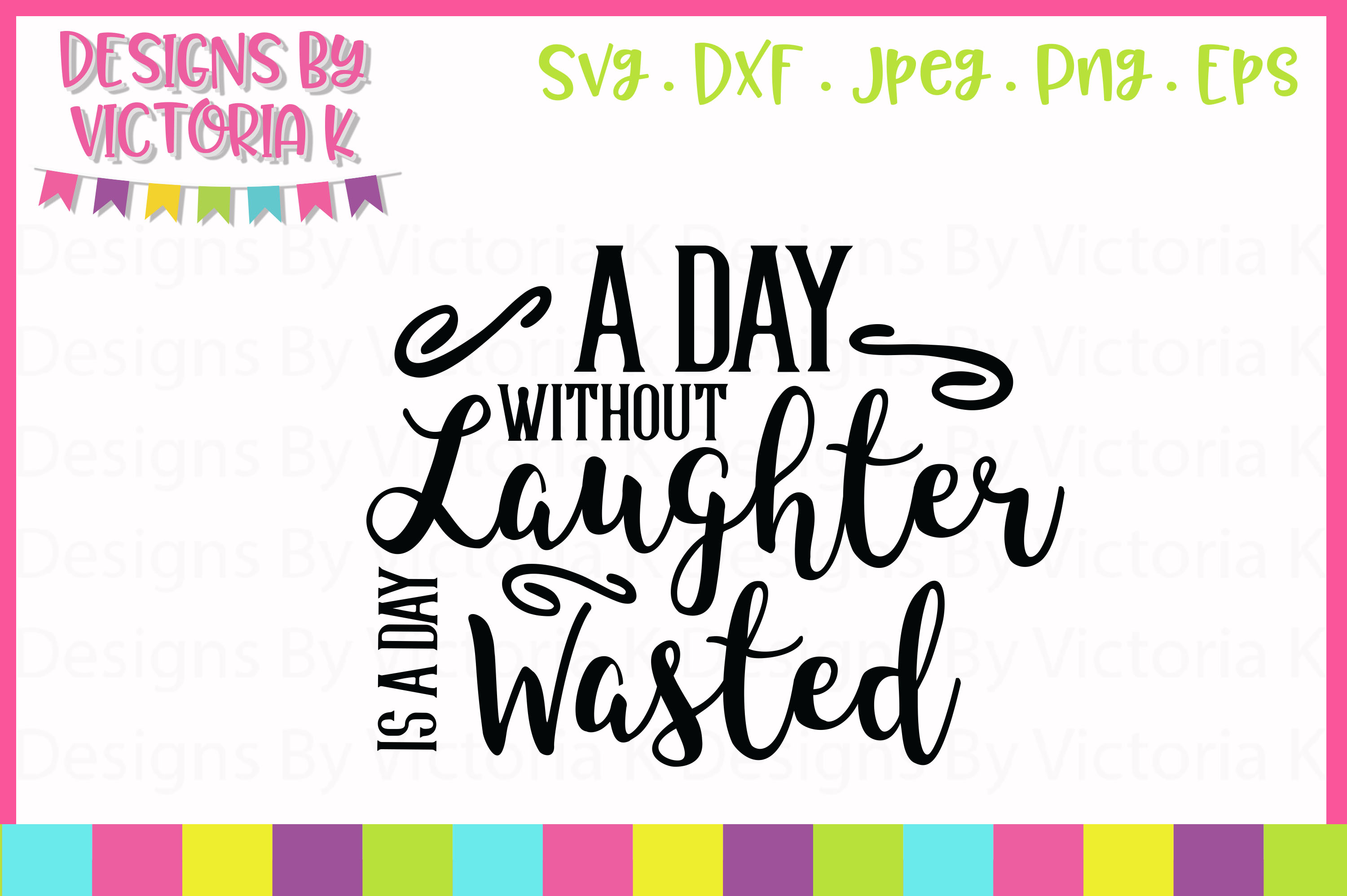 a-day-without-laughter-is-a-day-wasted-svg-cut-file-208429-svgs