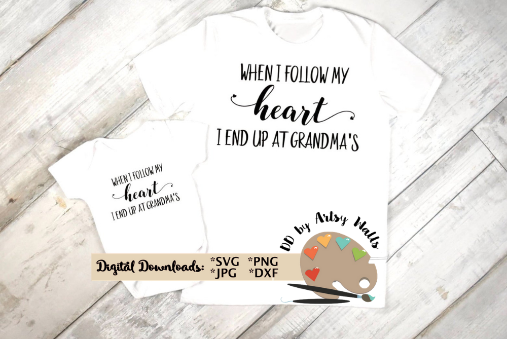 Download When I follow my heart I end up at Grandma's svg, onesie svg