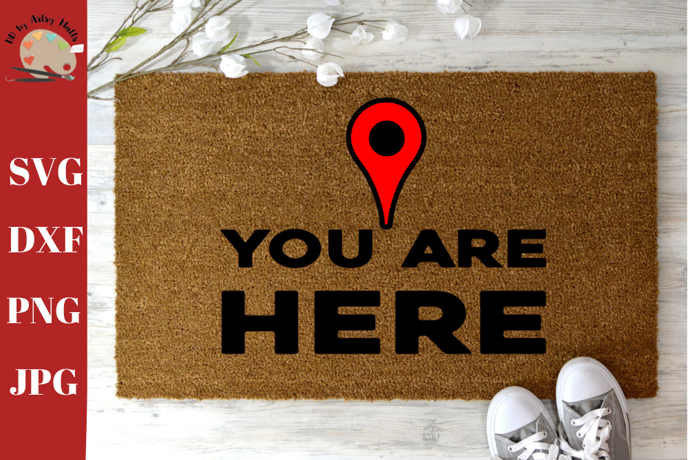 You Are Here Doormat Svg Diy Welcome Mat Svg Diy Doormat