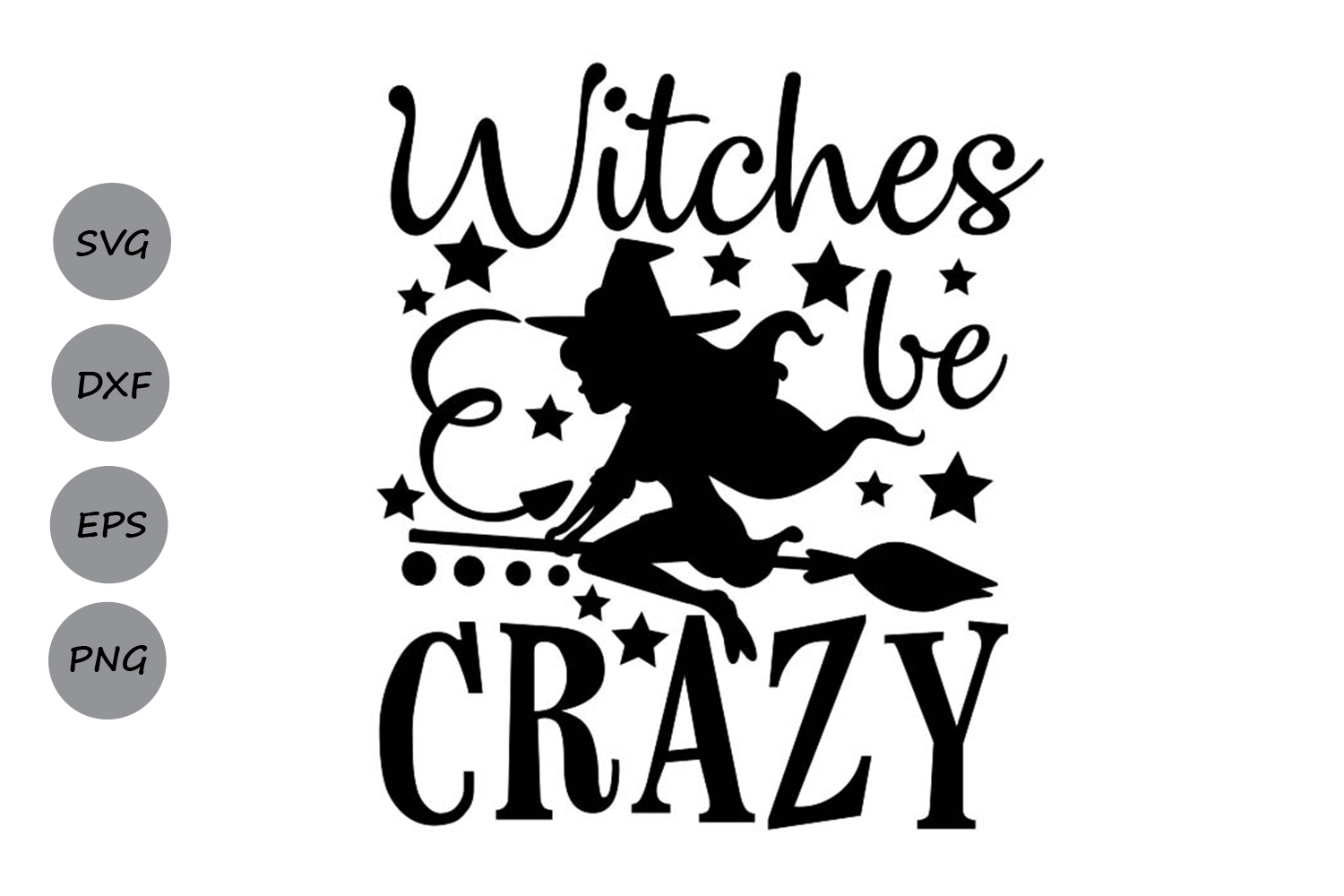 Download Witches Be Crazy Svg, Halloween Svg, Witch Svg, Spooky Svg.
