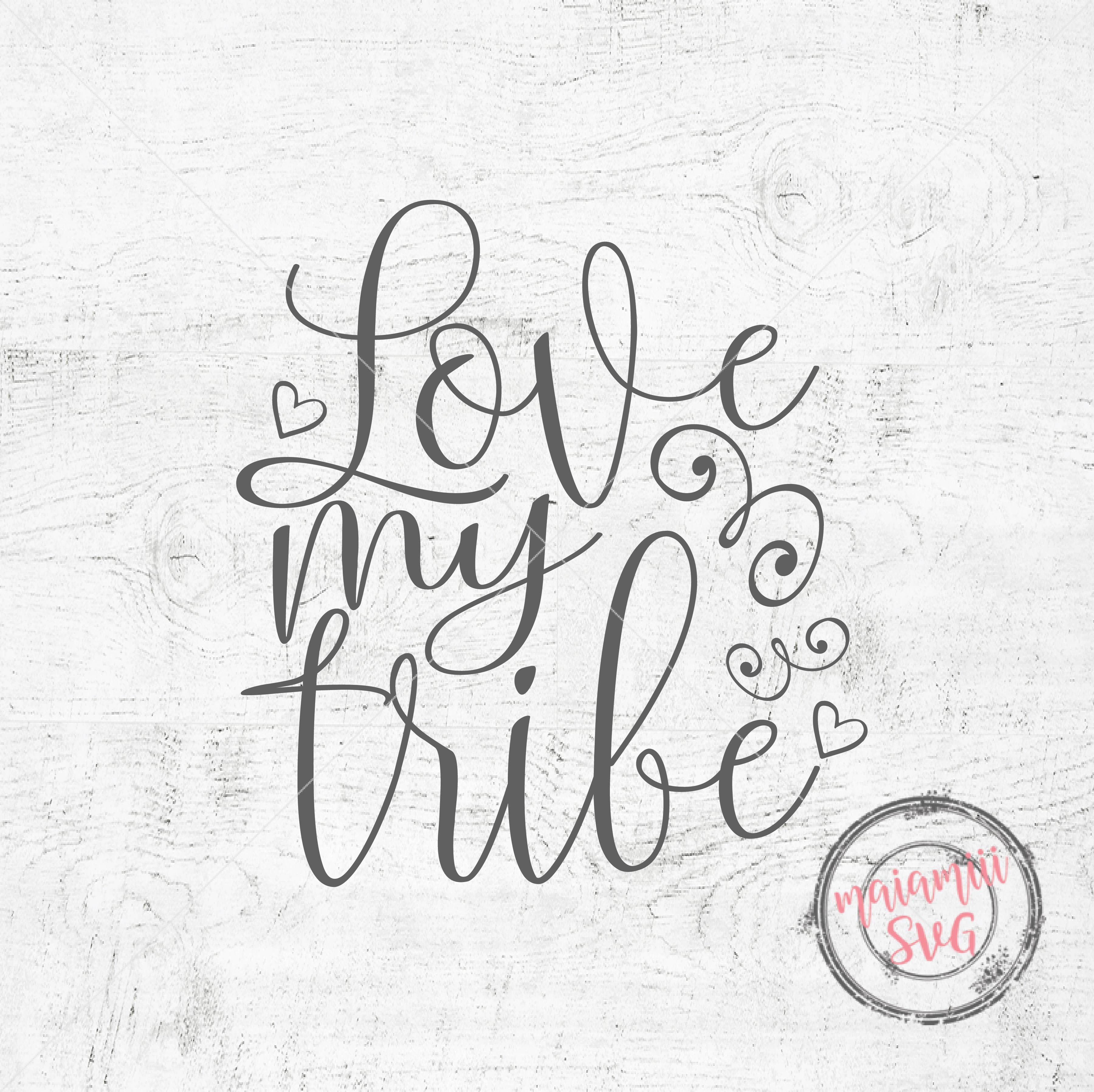 Download Love My Tribe SVG Tribal SVG Family Cutting File Mom Life ...