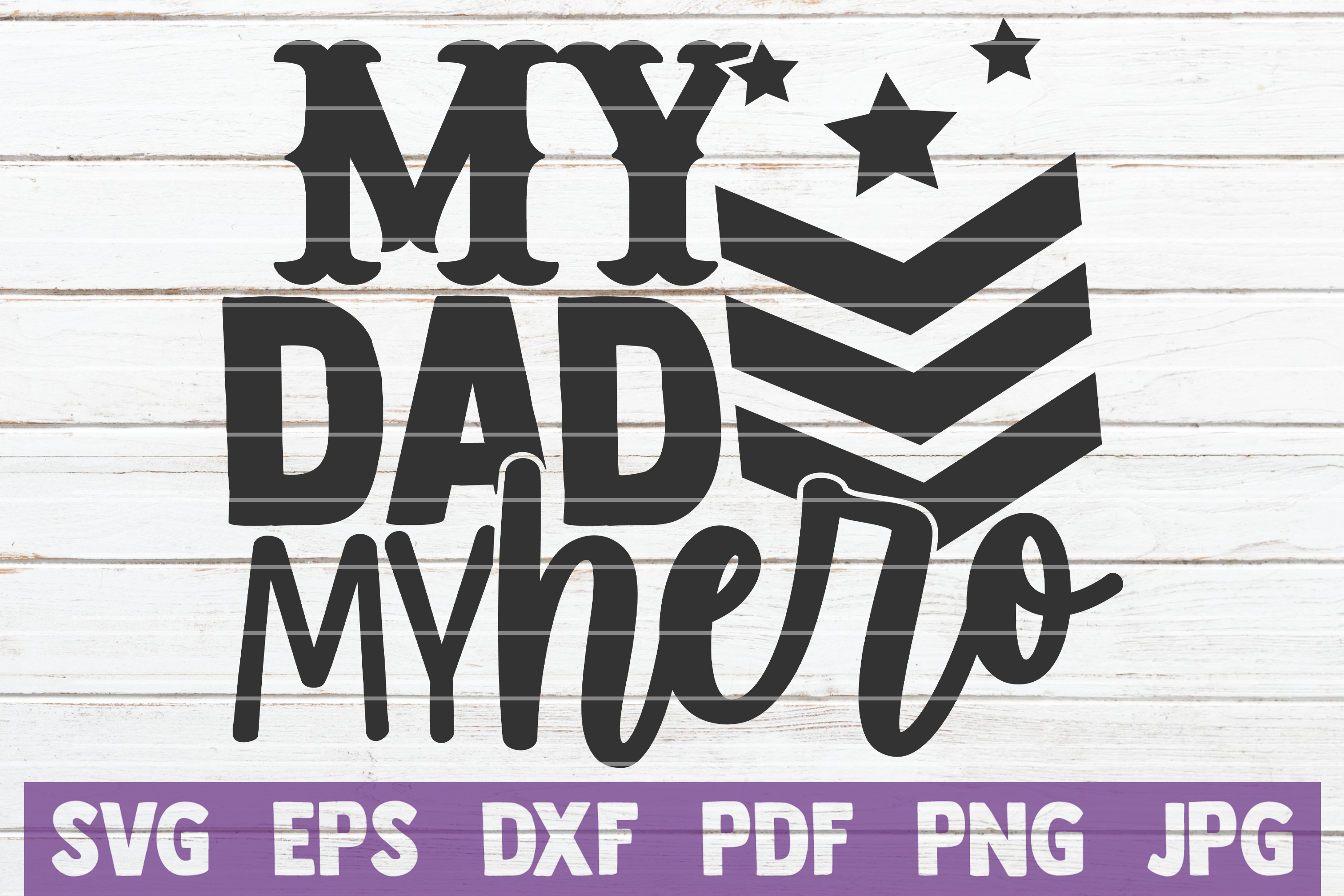 My Dad My Hero SVG Cut File
