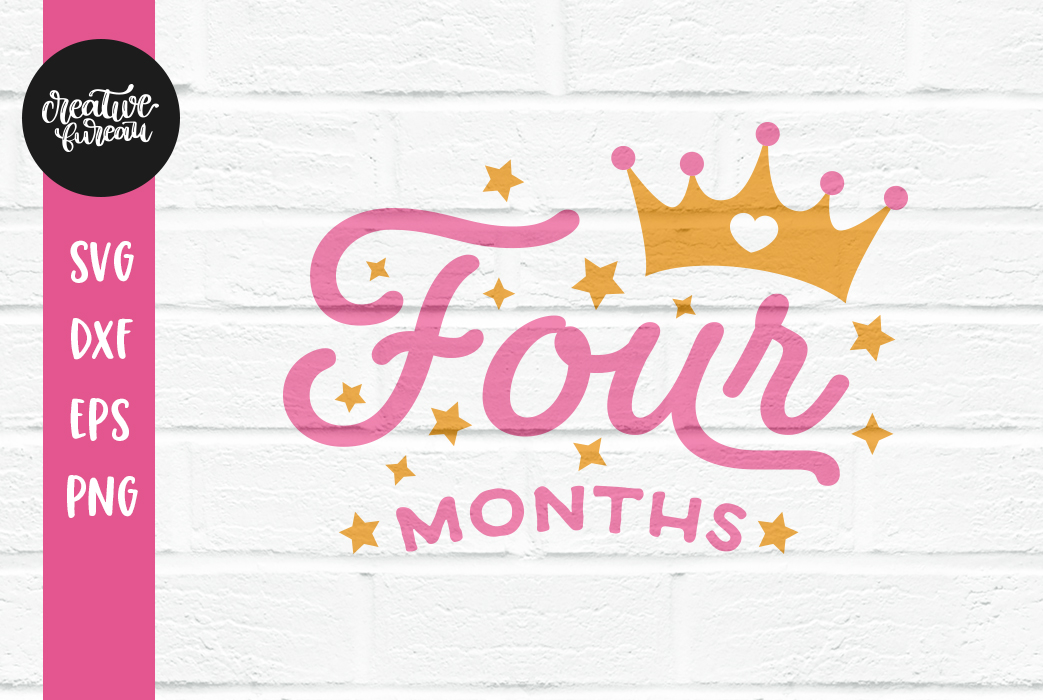 Download Four Months Old SVG, Baby Months Milestone SVG Cutting ...