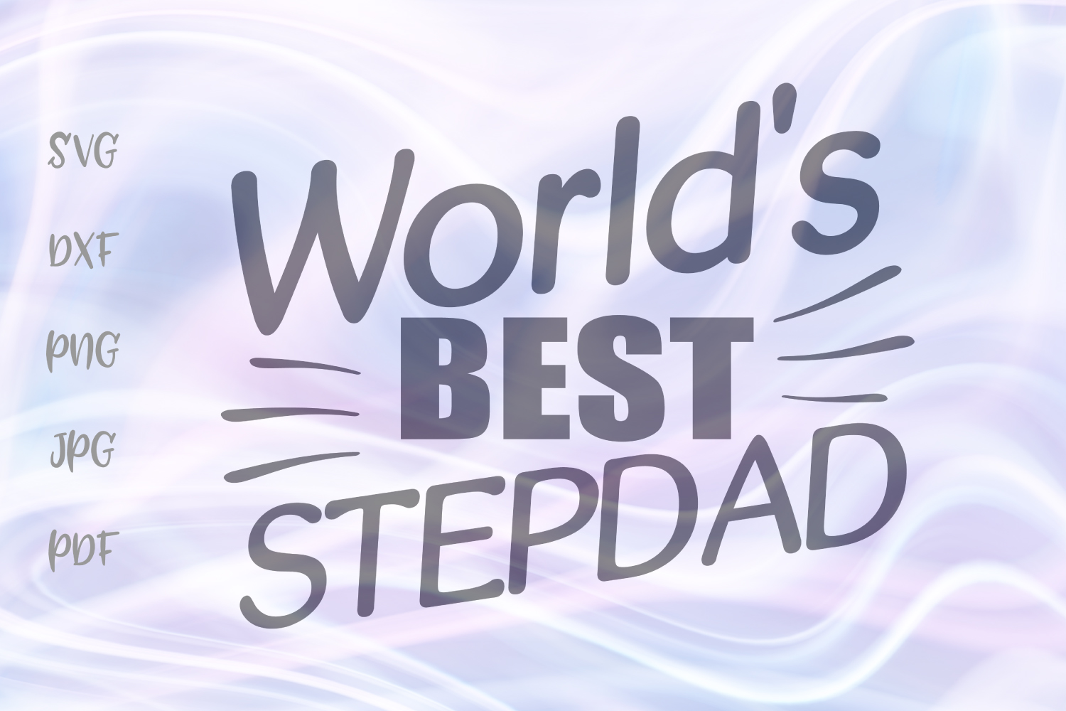 World's Best Stepdad Step Father Sign Cut File SVG DXF PNG