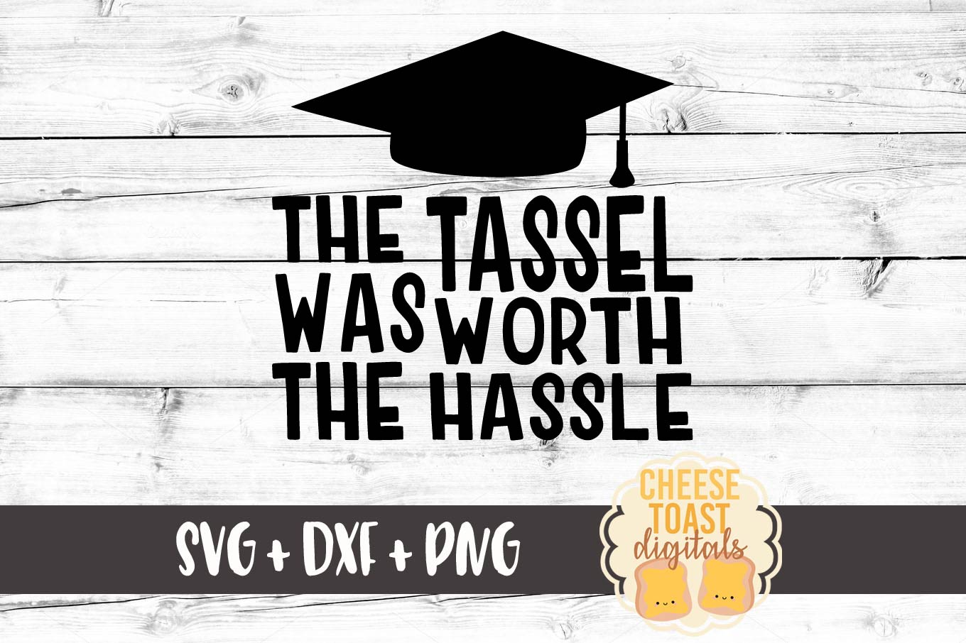 Download The Tassel Was Worth The Hassle - Graduation SVG PNG DXF (83688) | SVGs | Design Bundles