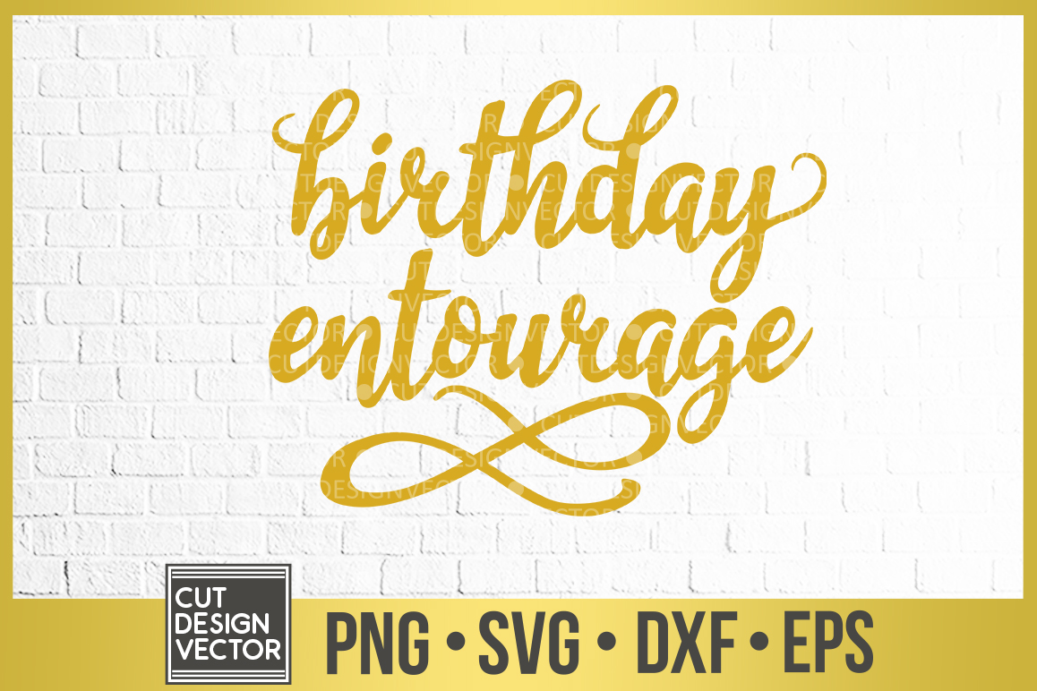 Free Free Birthday Entourage Svg 690 SVG PNG EPS DXF File