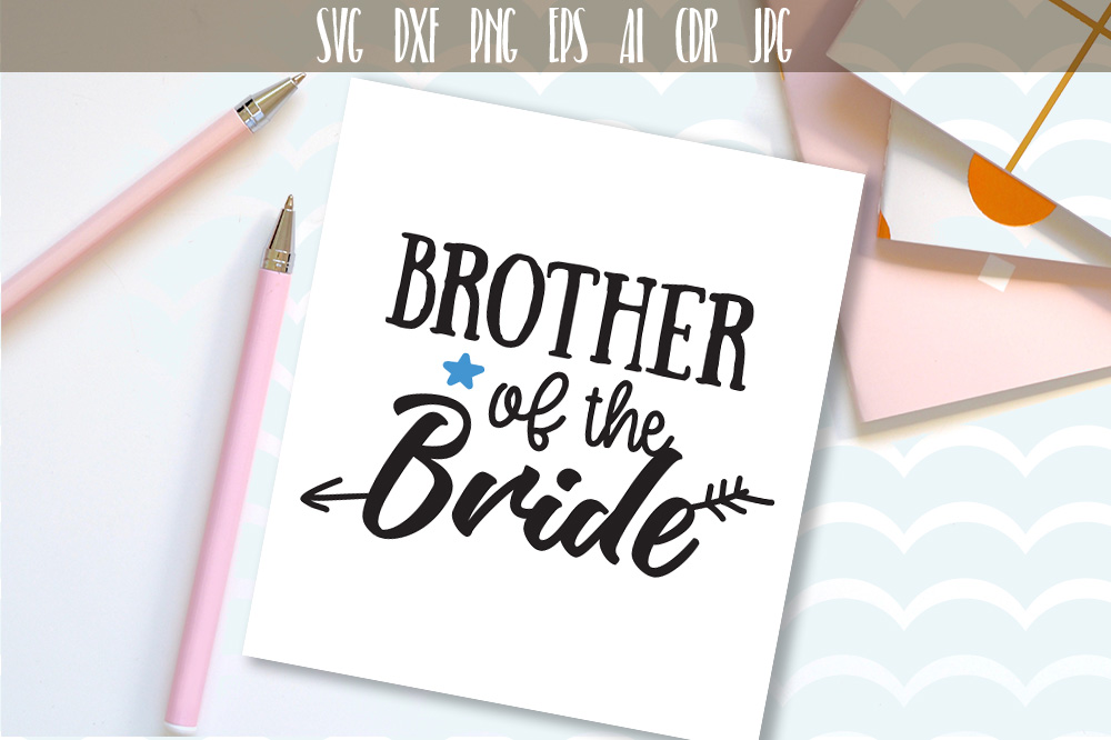 Download Brother Of The Bride SVG, DXF, EPS, PNG file Family Cut ...