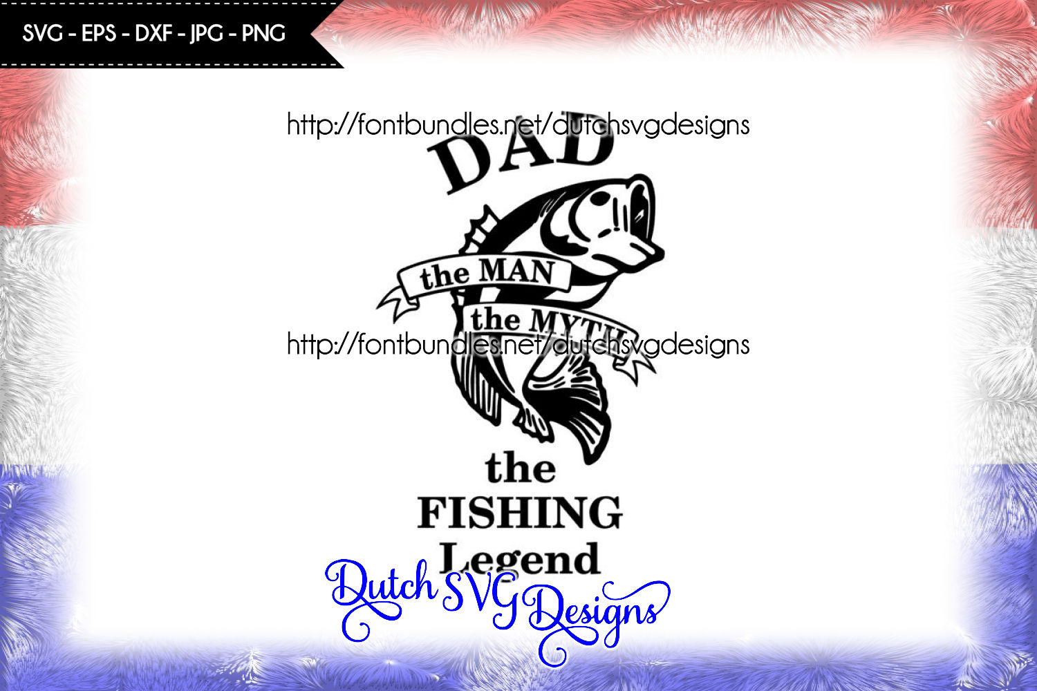 Download Cutting file Dad the Fishing Legend