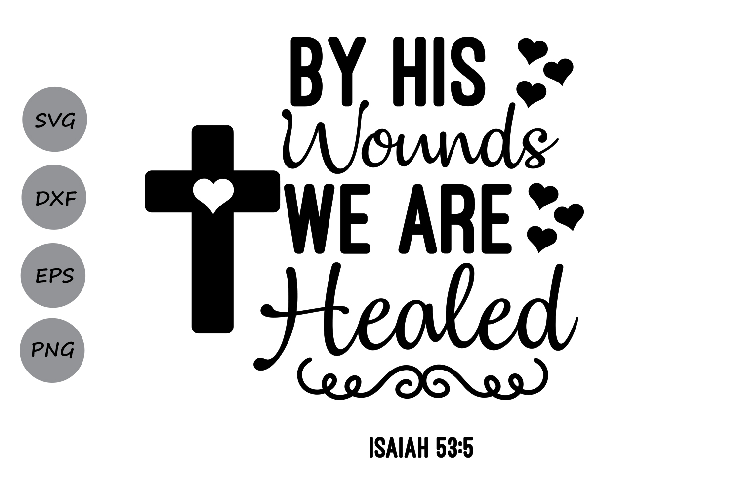 By his wounds we are healed svg, Easter svg, Jesus svg, religious svg