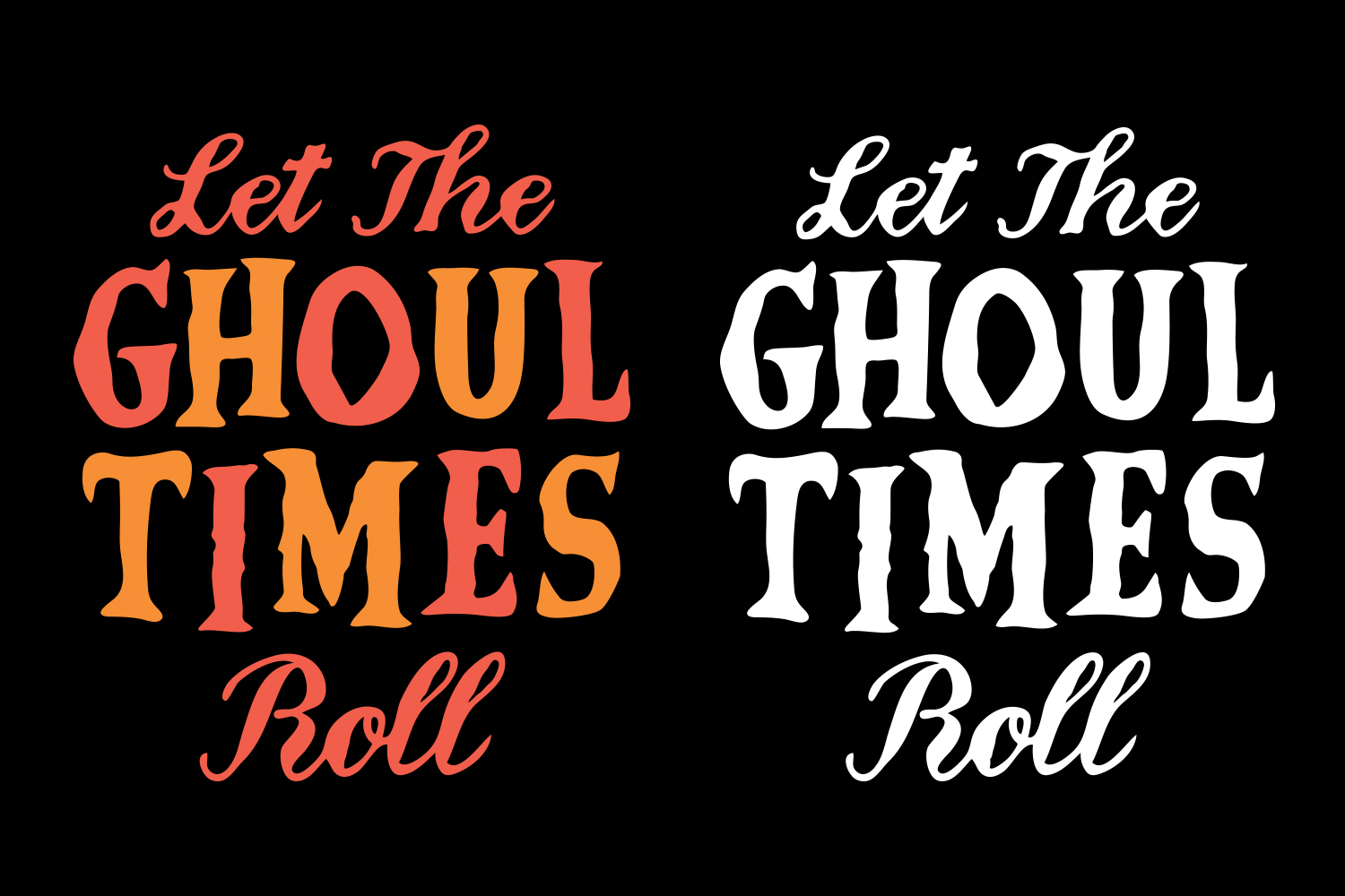 Download Halloween SVG, Let The Ghoul Times Roll, SVG Cut file