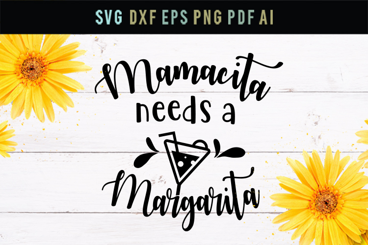 Download Mamacita needs a margarita, funny svg, fiesta svg, mom svg ...