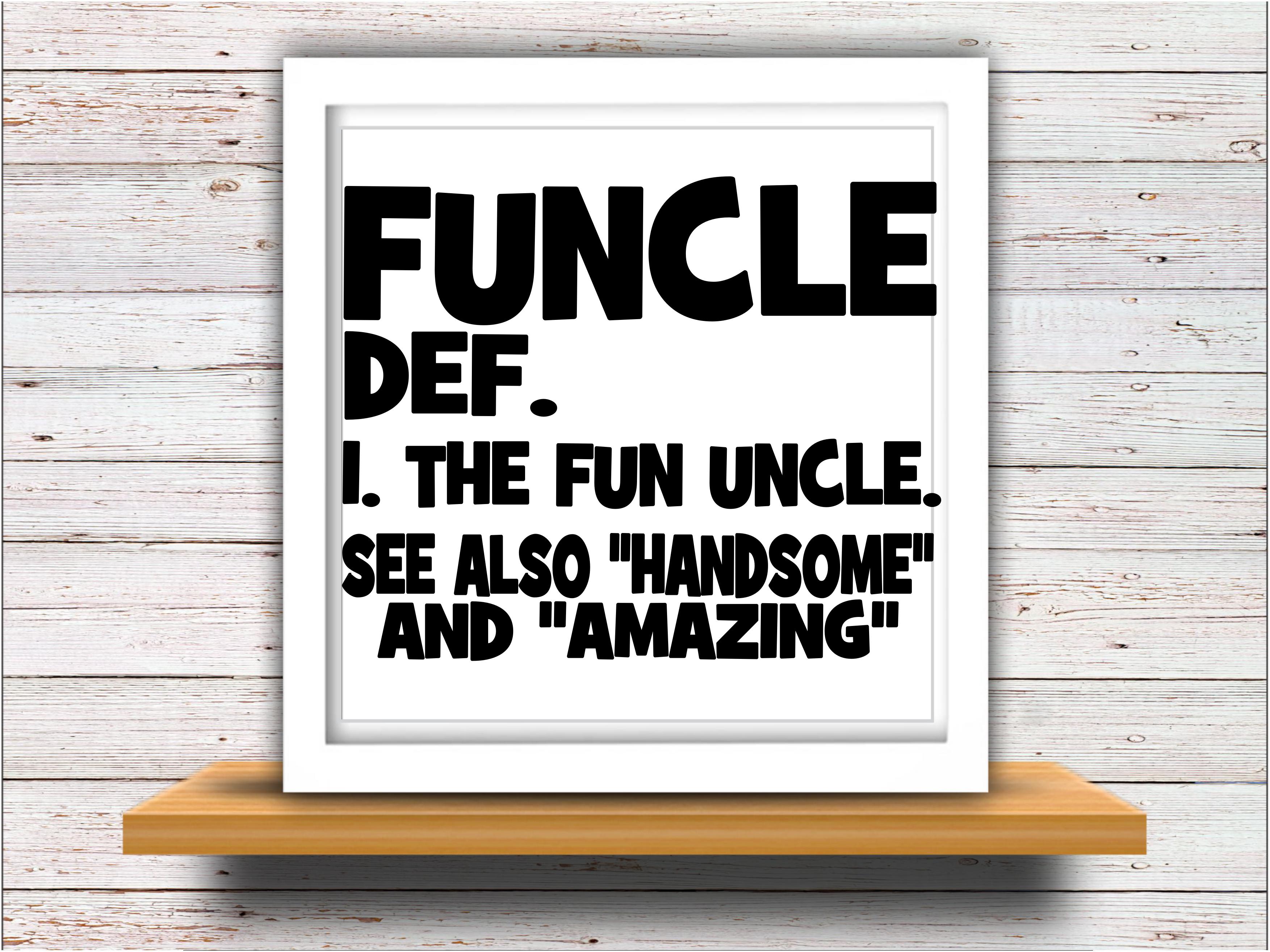 Funcle svg SVG DXF JPEG Silhouette Cameo Cricut Fun uncle svg iron on 