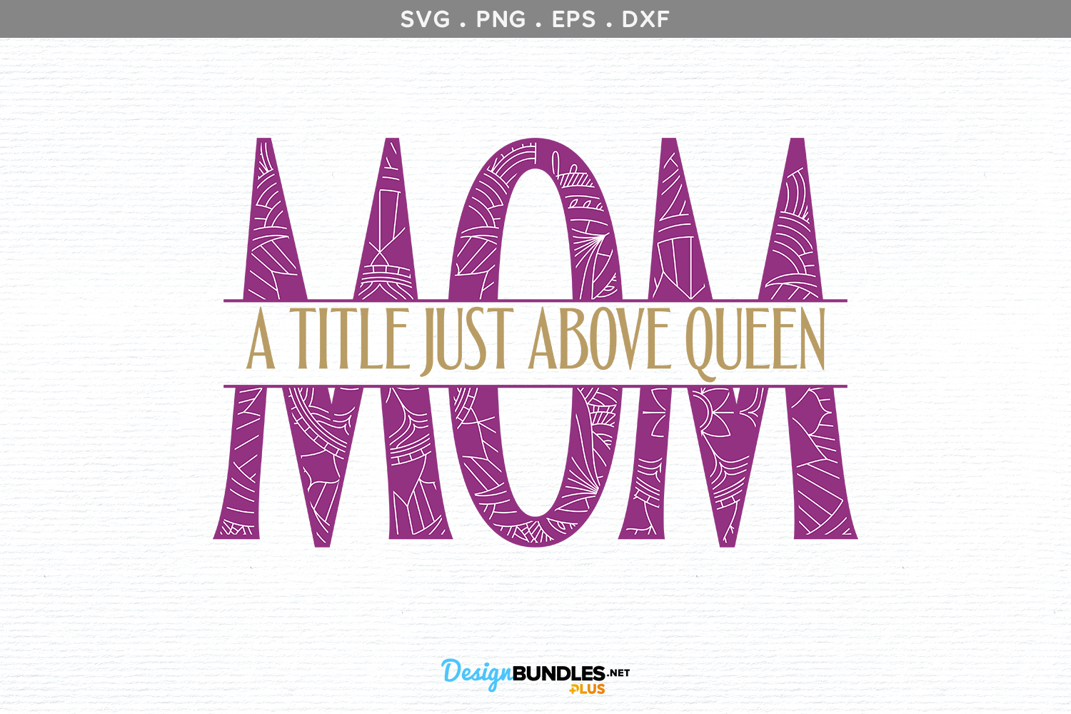 Mom A Title Just Above Queen Svg Cut File Printable