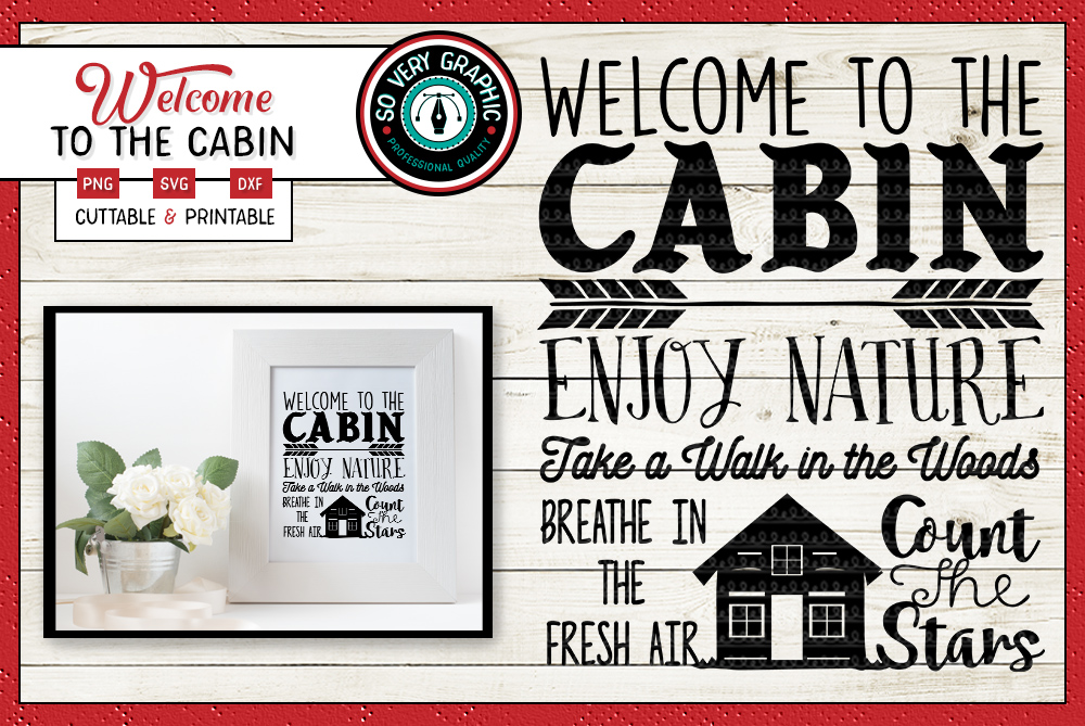 Download Welcome to the Cabin | Cutting File | Printable | SVG | PNG